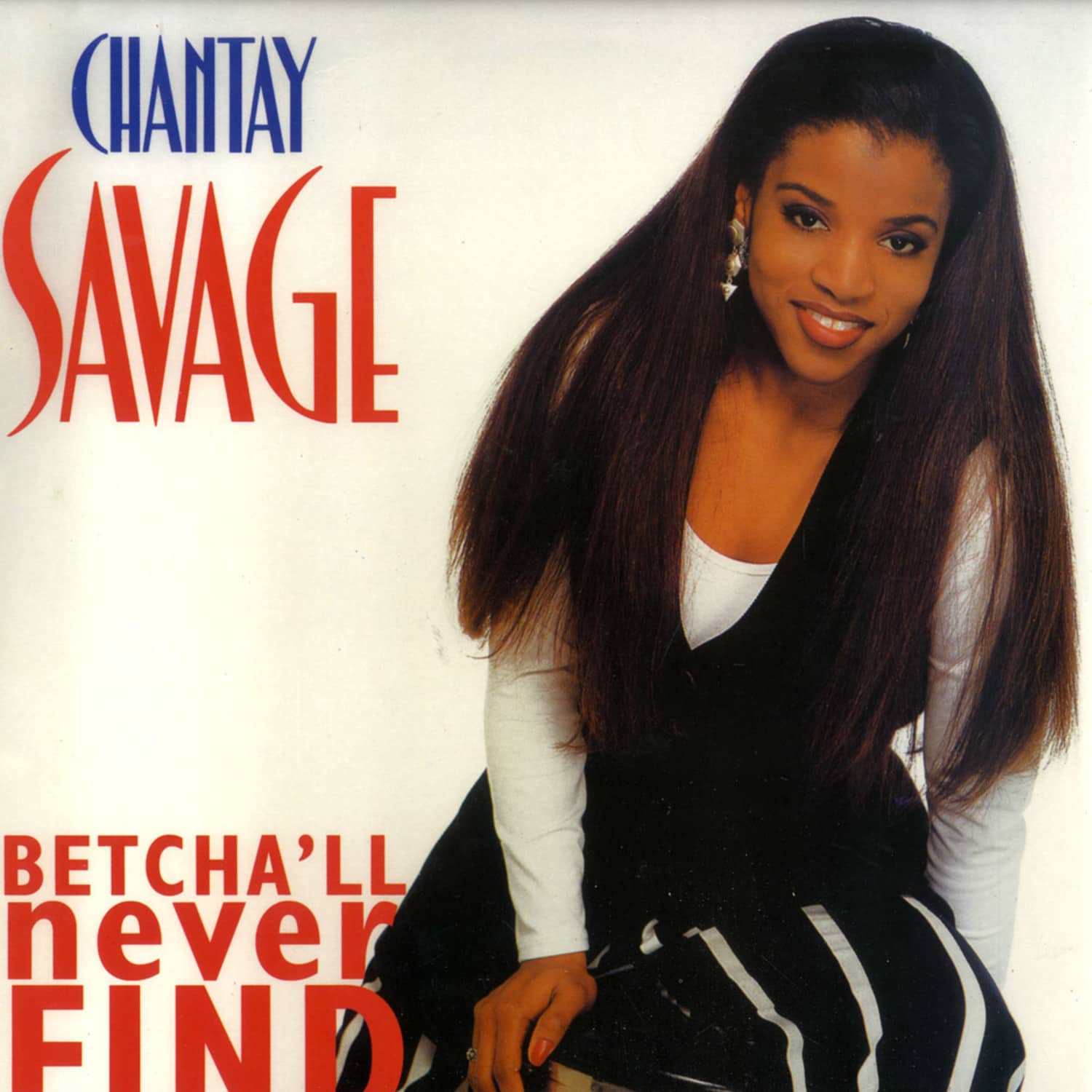 Chantay Savage - BETCHA LL NEVER FIND
