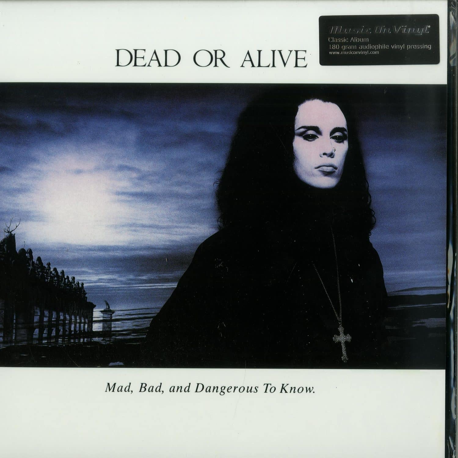 Dead Or Alive - MAD, BAD AND DANGEROUS TO KNOW 