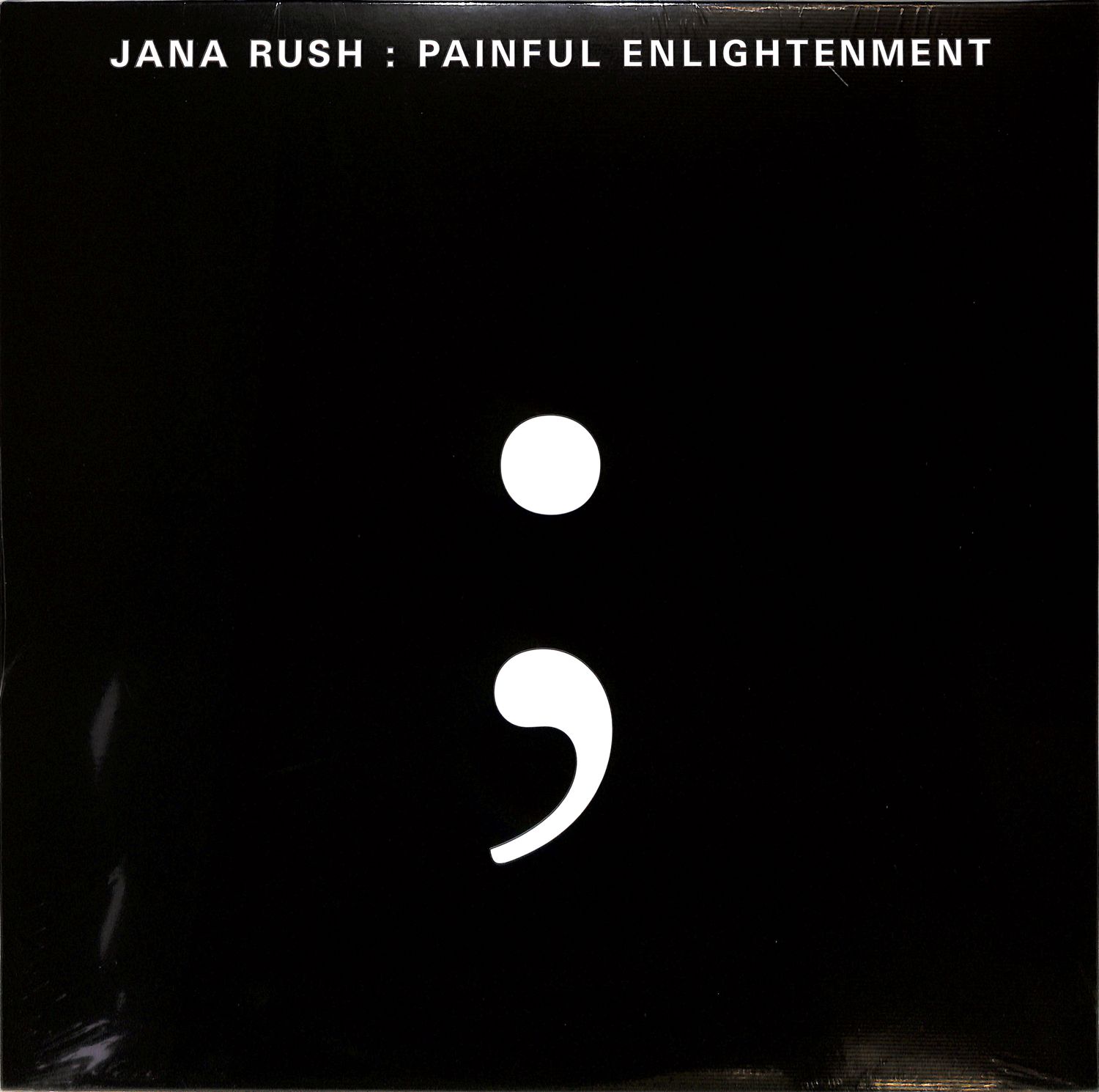 Jana Rush - PAINFUL ENLIGHTENMENT 