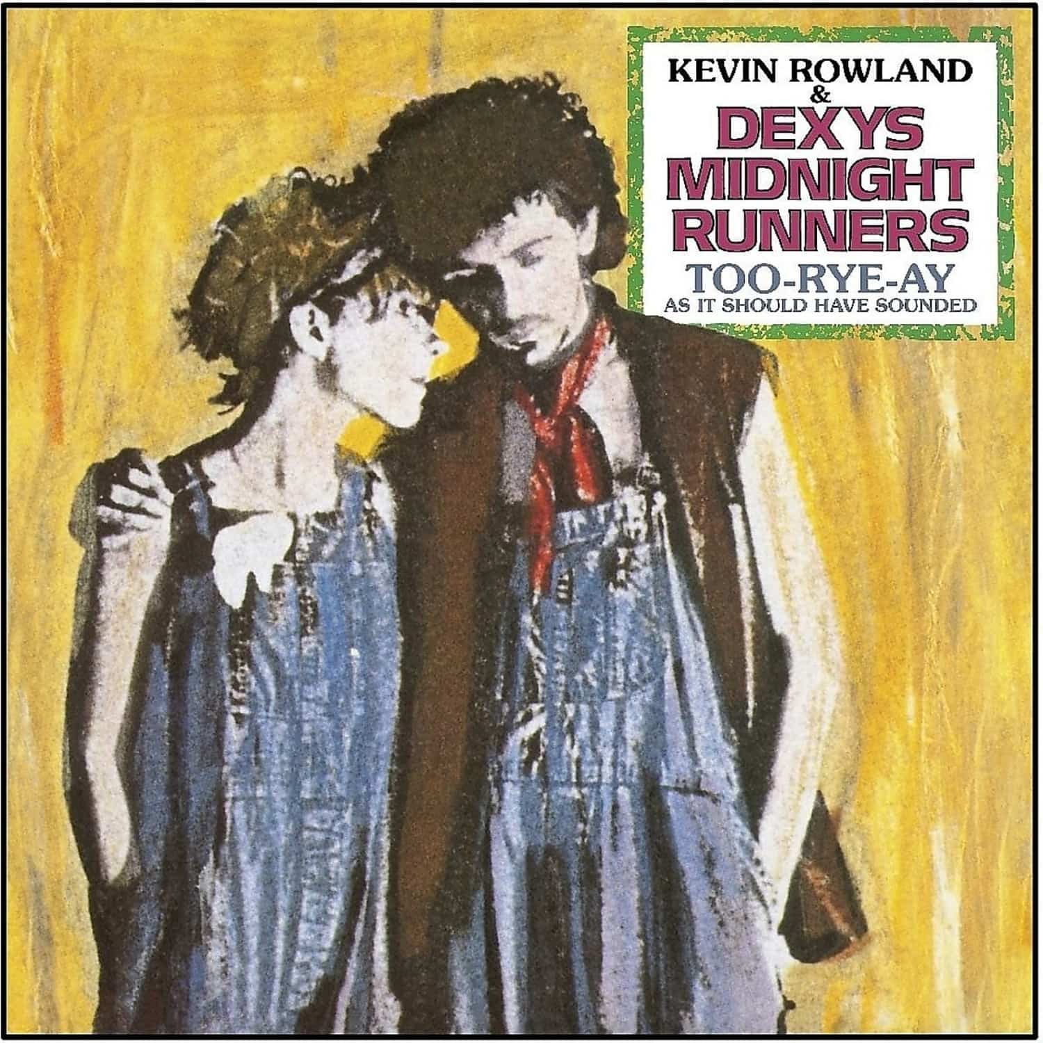 Dexys Midnight Runners & Kevin Rowland - TOO-RYE-AY 