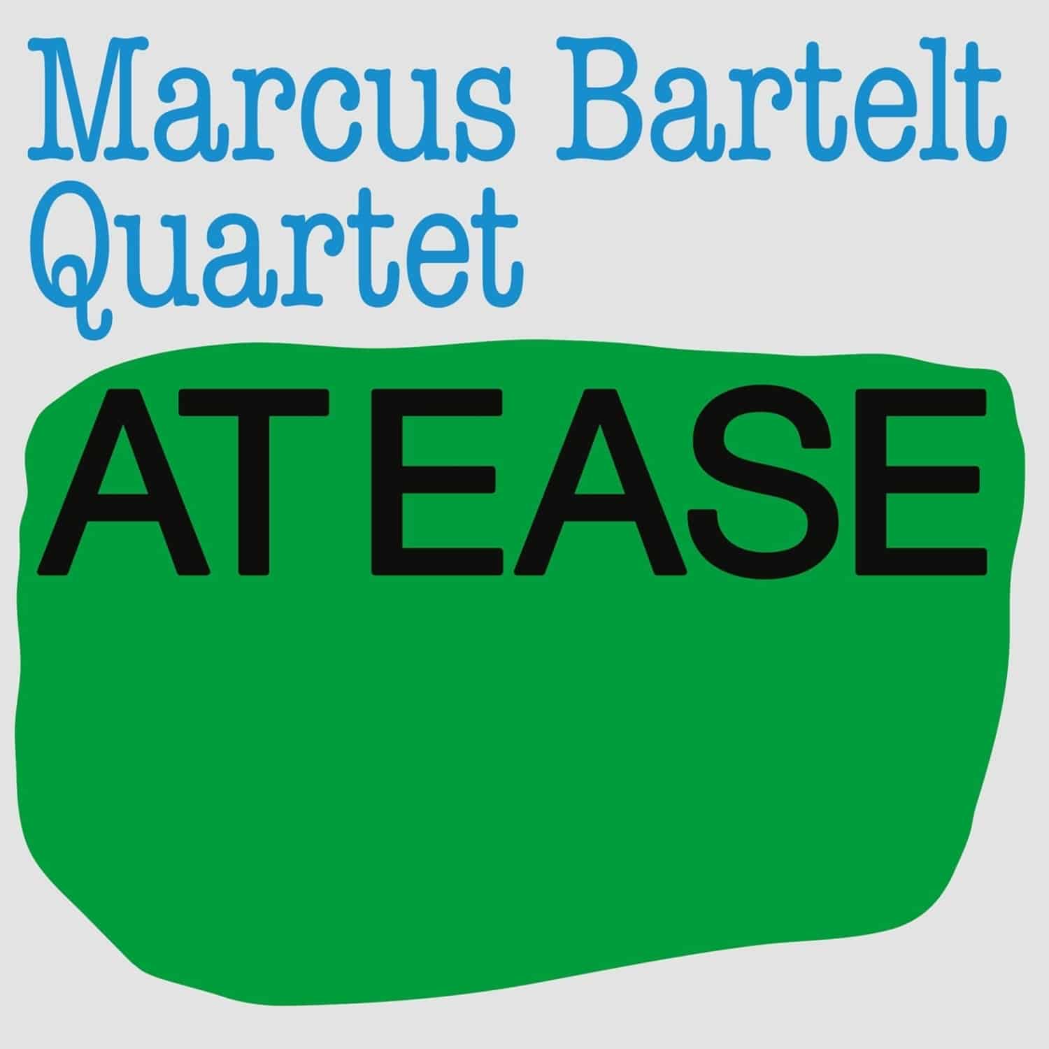 Marcus Quartet Bartelt - AT EASE 