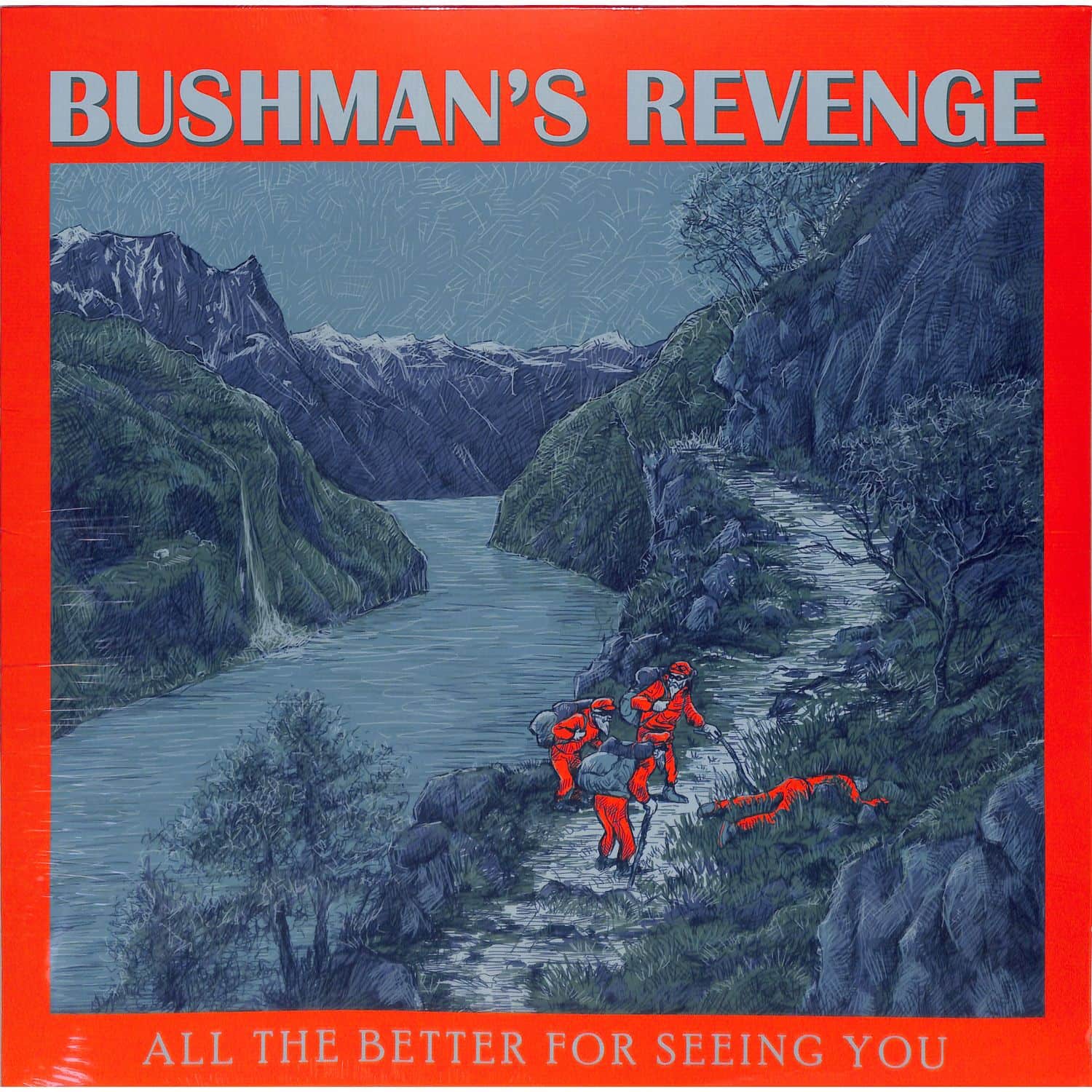 Bushman s Revenge - ALL THE BETTER FOR SEEING YOU 