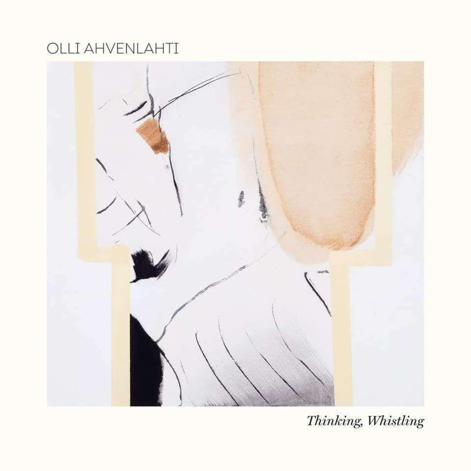 Olli Ahvenlahti - THINKING, WHISTLING 