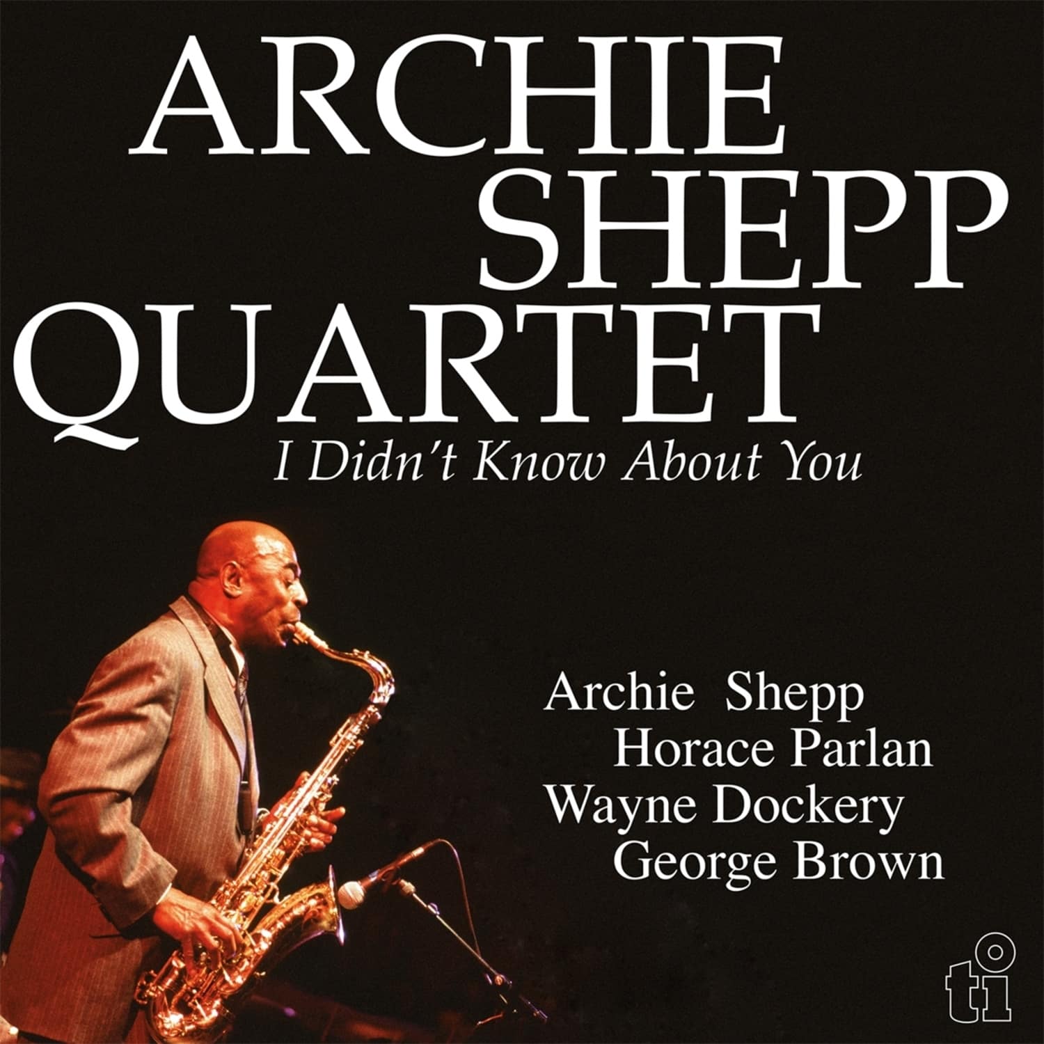 Archie -Quartet- Shepp - I DIDN T KNOW ABOUT YOU 