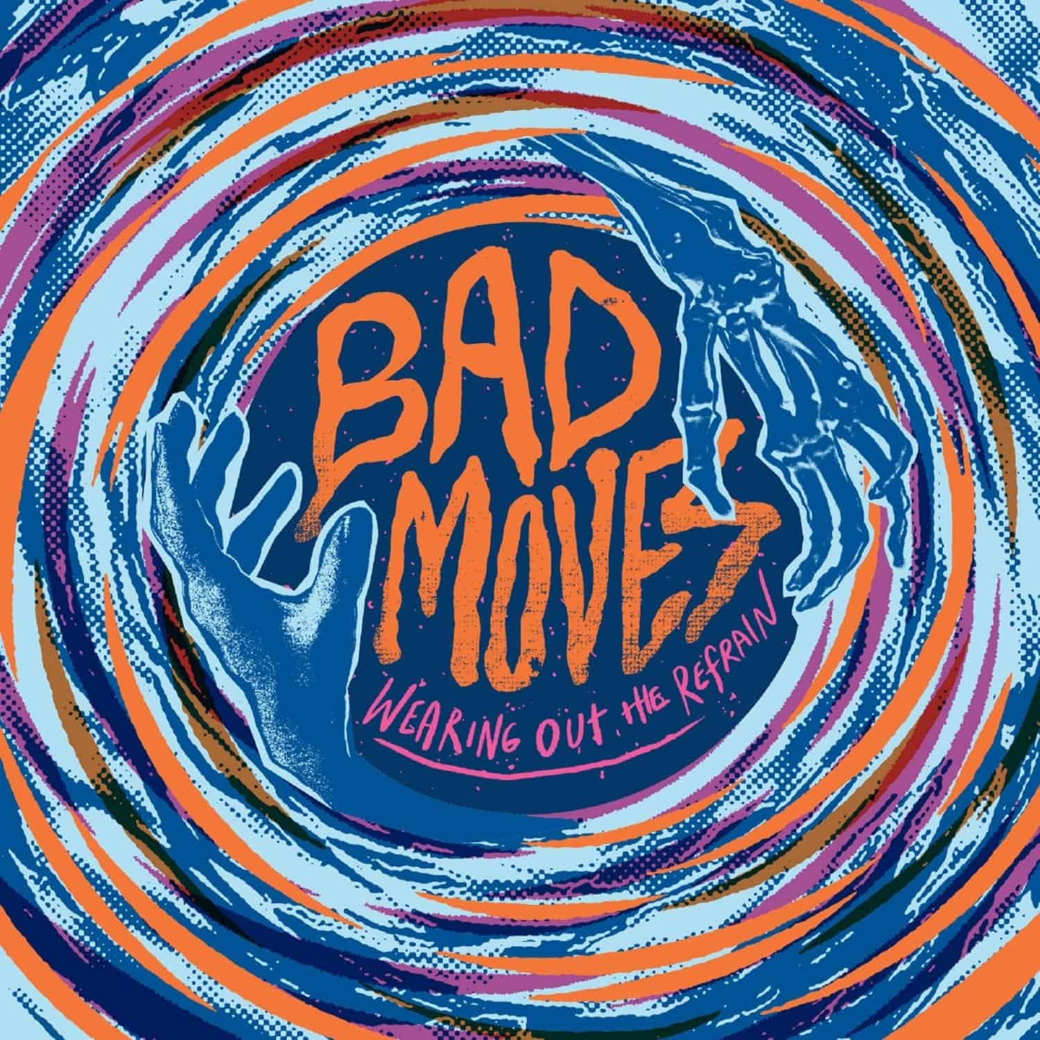 Bad Moves - WEARING OUT THE REFRAIN 