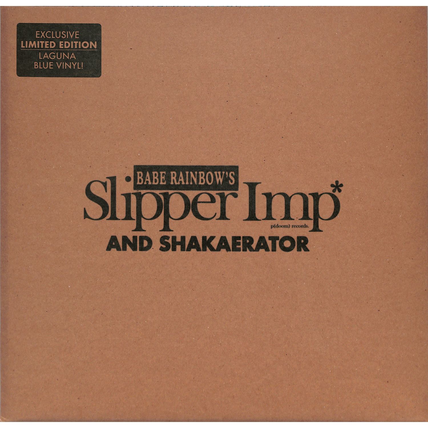 Babe Rainbow - SLIPPER IMP AND SHAKAERATOR 