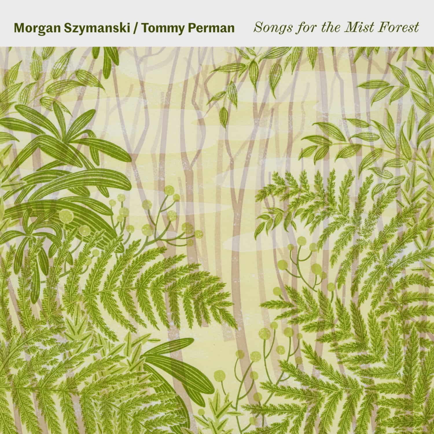 Morgan Szymanski & Tommy Perman - SONGS FOR THE MIST FOREST 