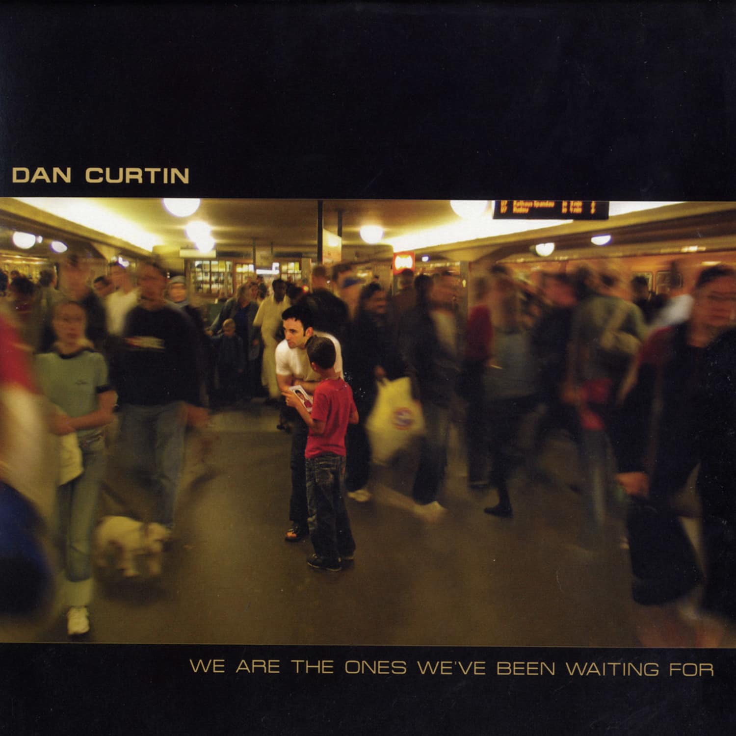 Dan Curtin - WE ARE THE ONES WEVE BEEN WAITING FOR 