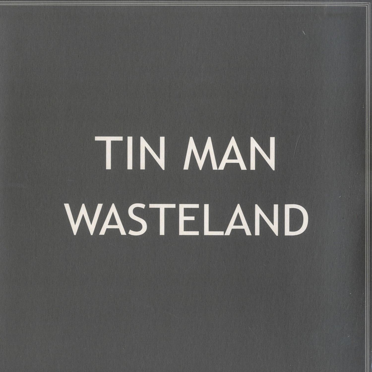Tin Man - WASTELAND
