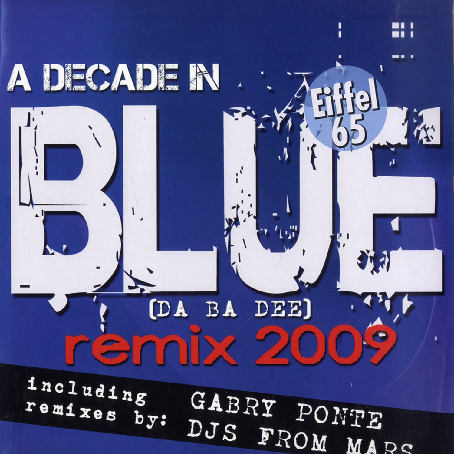 Eiffel 65 - A DECADE IN BLUE 