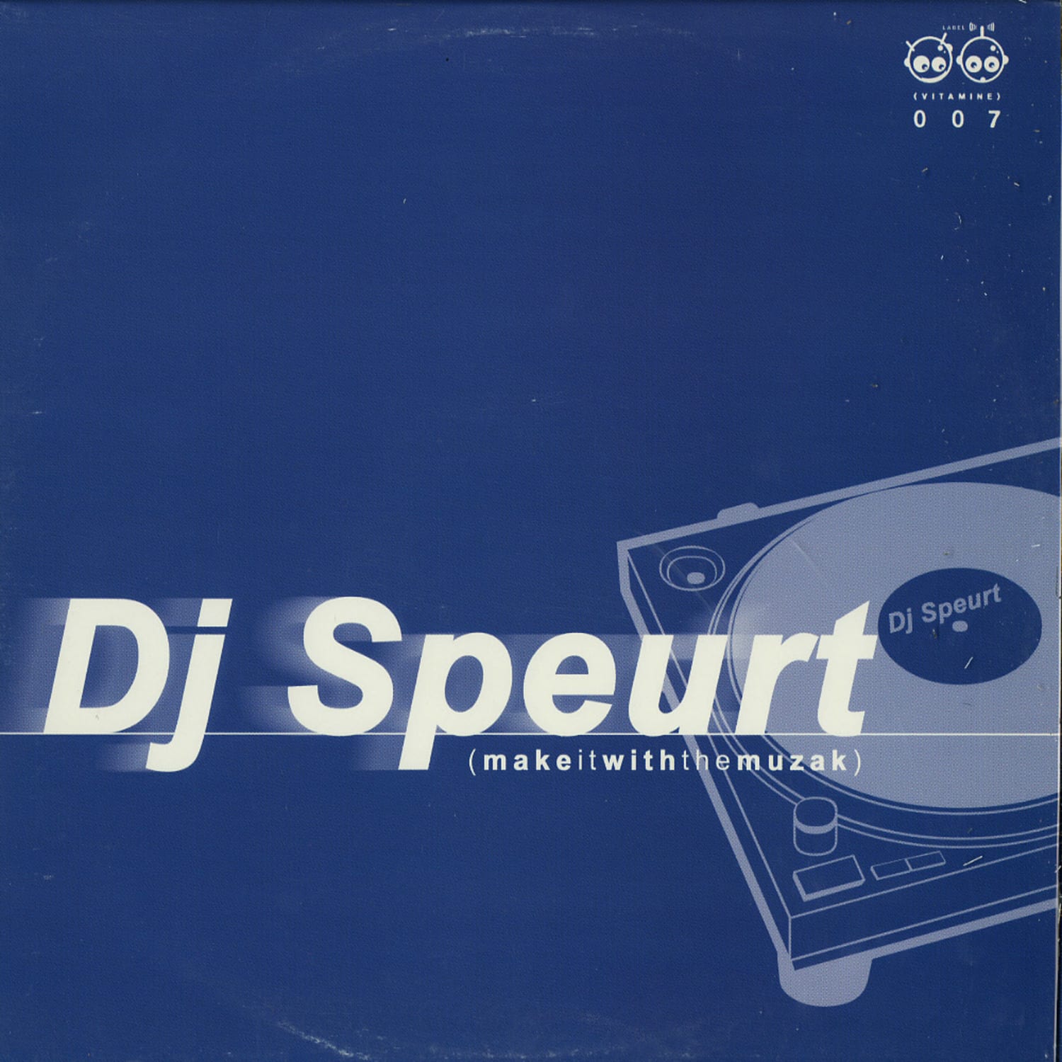 DJ Speurt - MAKE IT WITH THE MUZAK