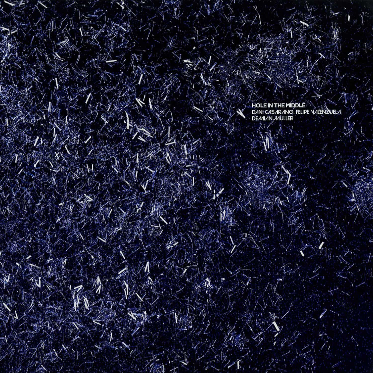 Dani Casarano, Felipe Valenzuela, Demian Muller - HOLE IN THE MIDDLE