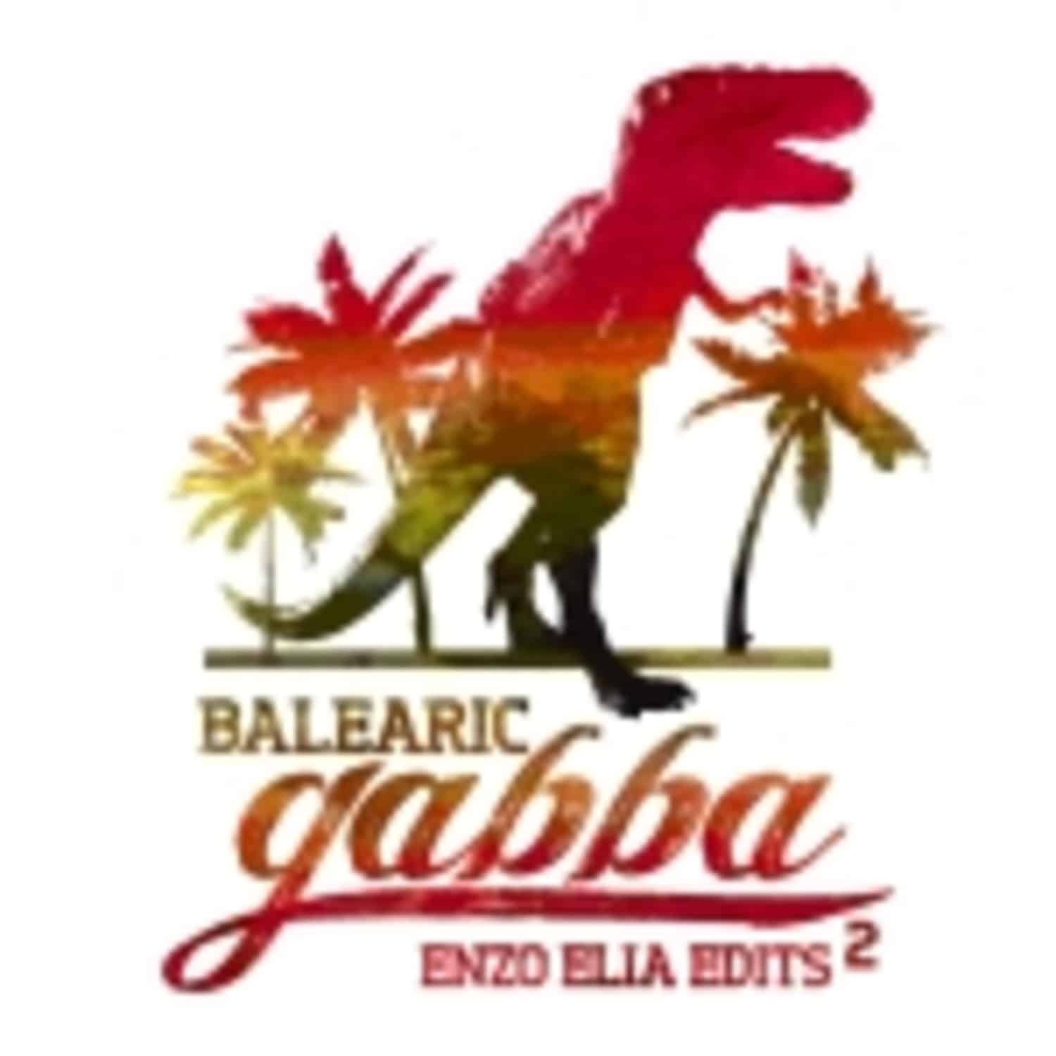 Enzo Elia - BALEARIC GABBA EDITS VOL.2