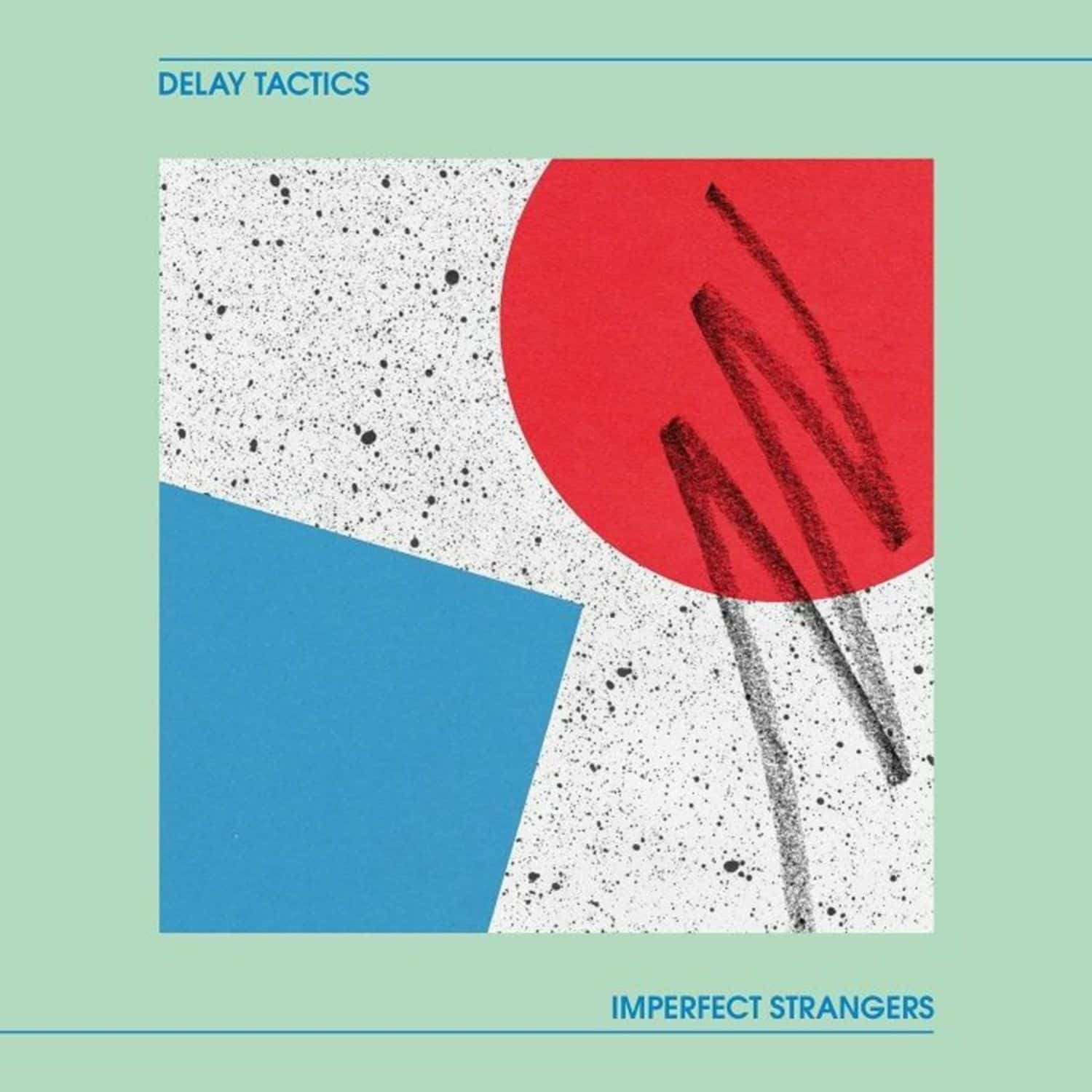 DELAY TACTICS - IMPERFECT STRANGERS 
