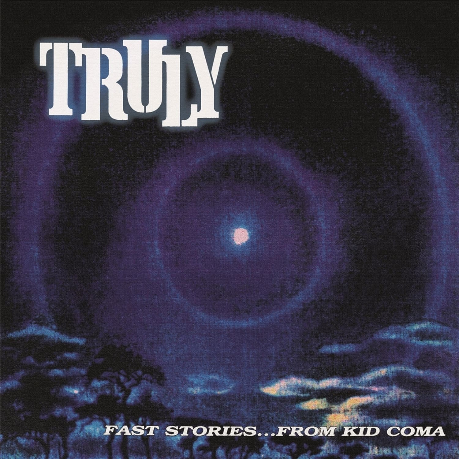 Truly - FAST STORIES...FROM THE KID COMA 