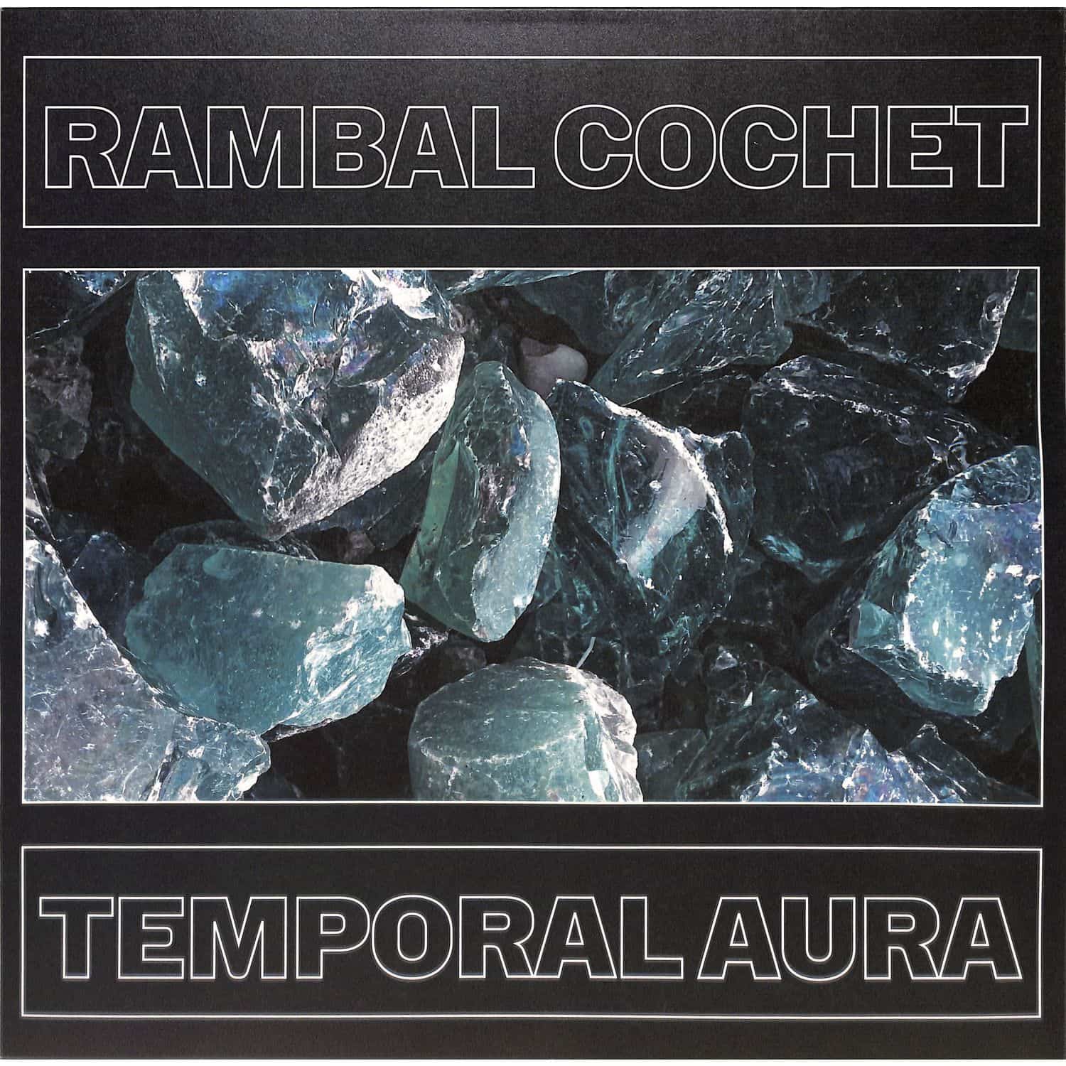 Rambal Cochet - TEMPORAL AURA