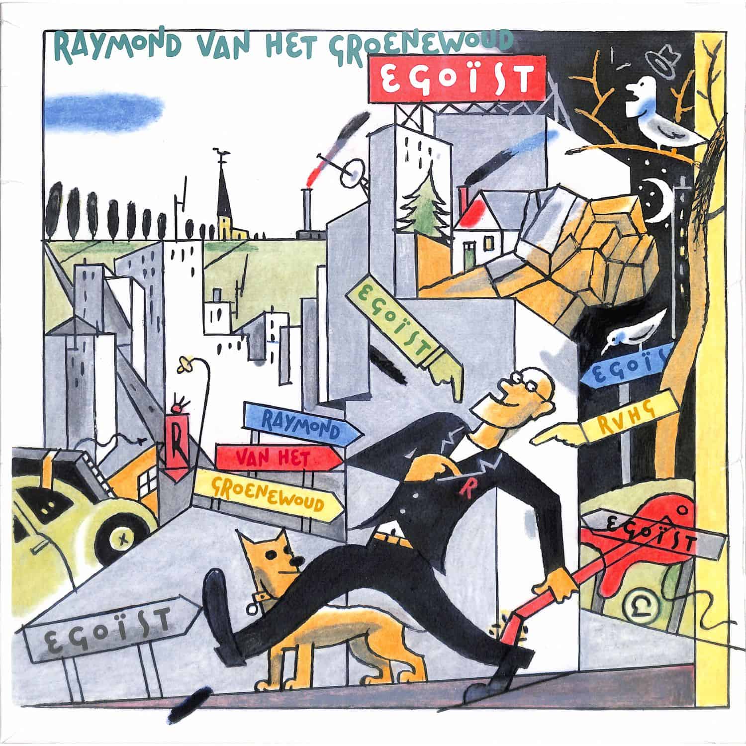 Raymond Van Het Groenewoud - EGOIST 