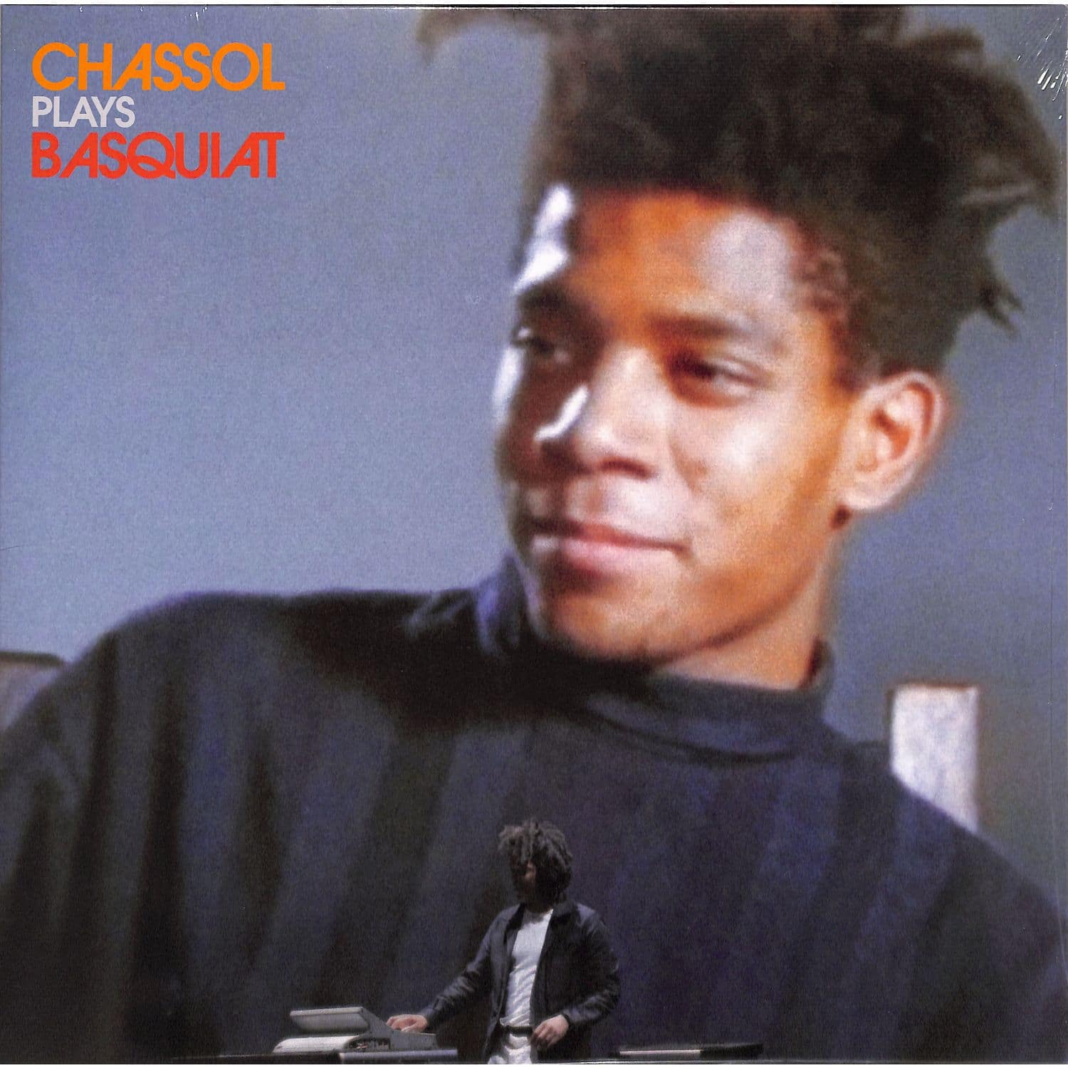 Chassol - CHASSOL PLAYS BASQUIAT 