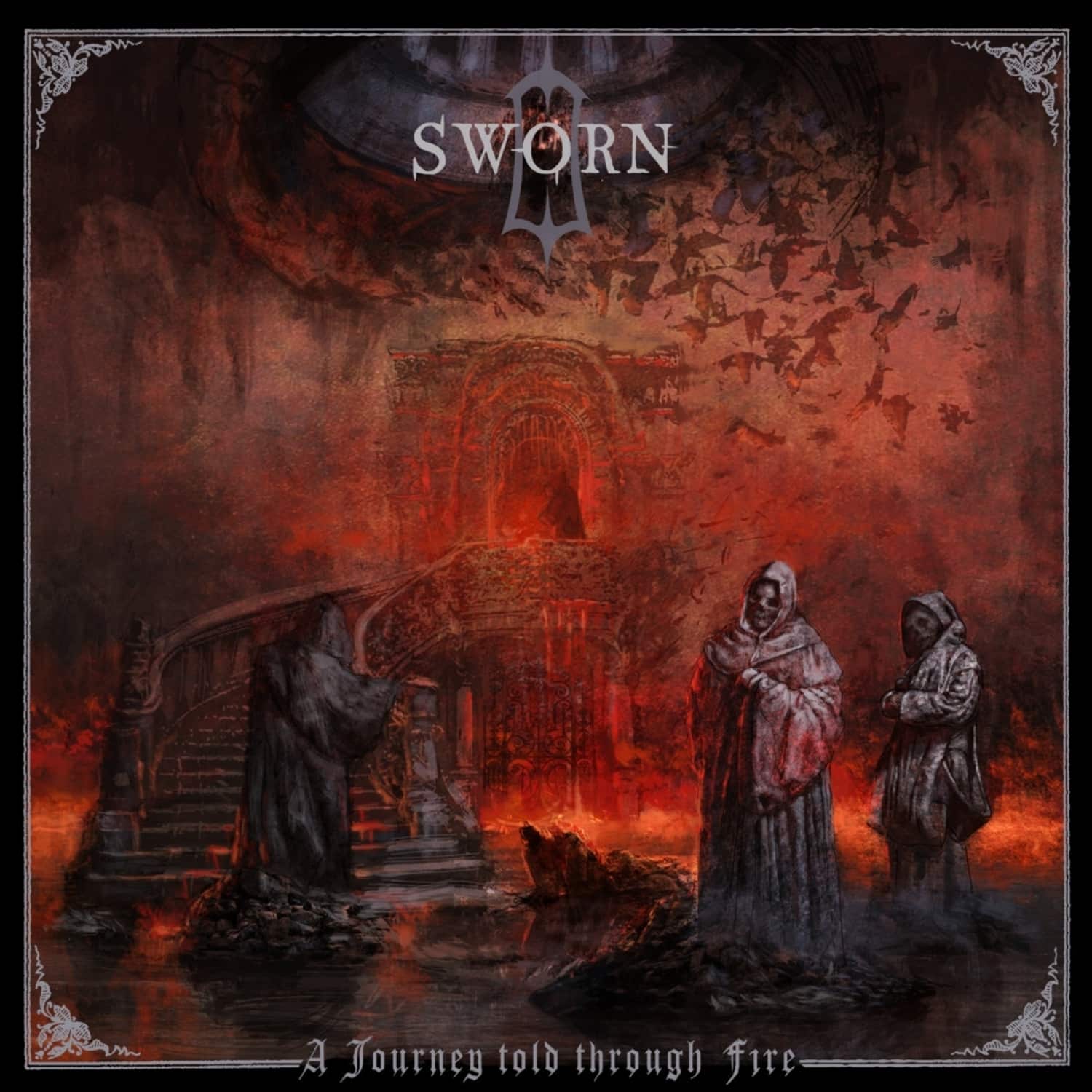 Sworn - A JOURNEY TOLD THROUGH FIRE 