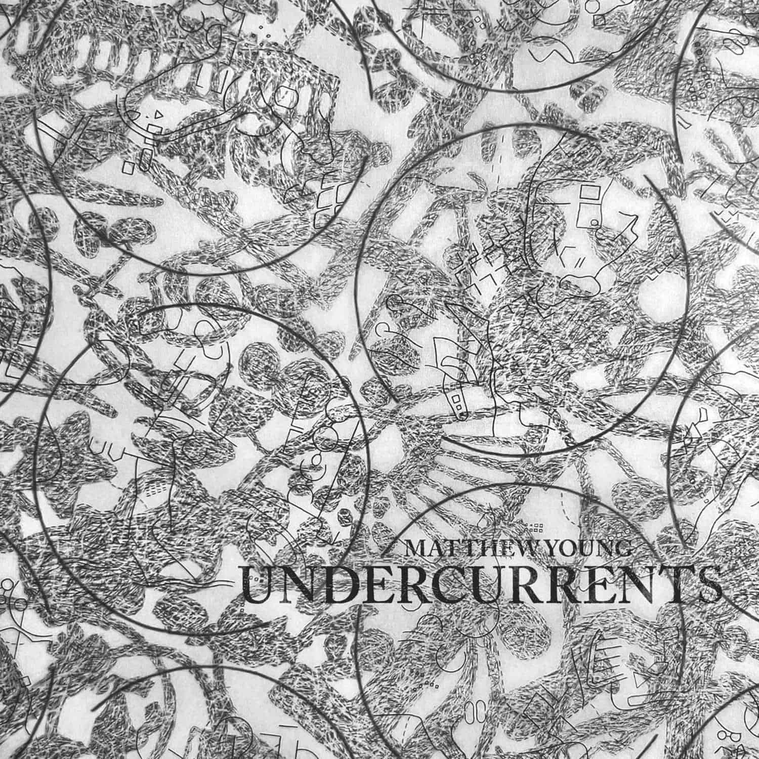 Matthew Young - UNDERCURRENTS 