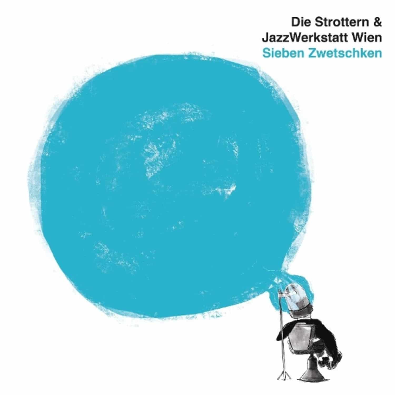 die Strottern / Jazzwerkstatt Wien - SIEBEN ZWETSCHKEN 