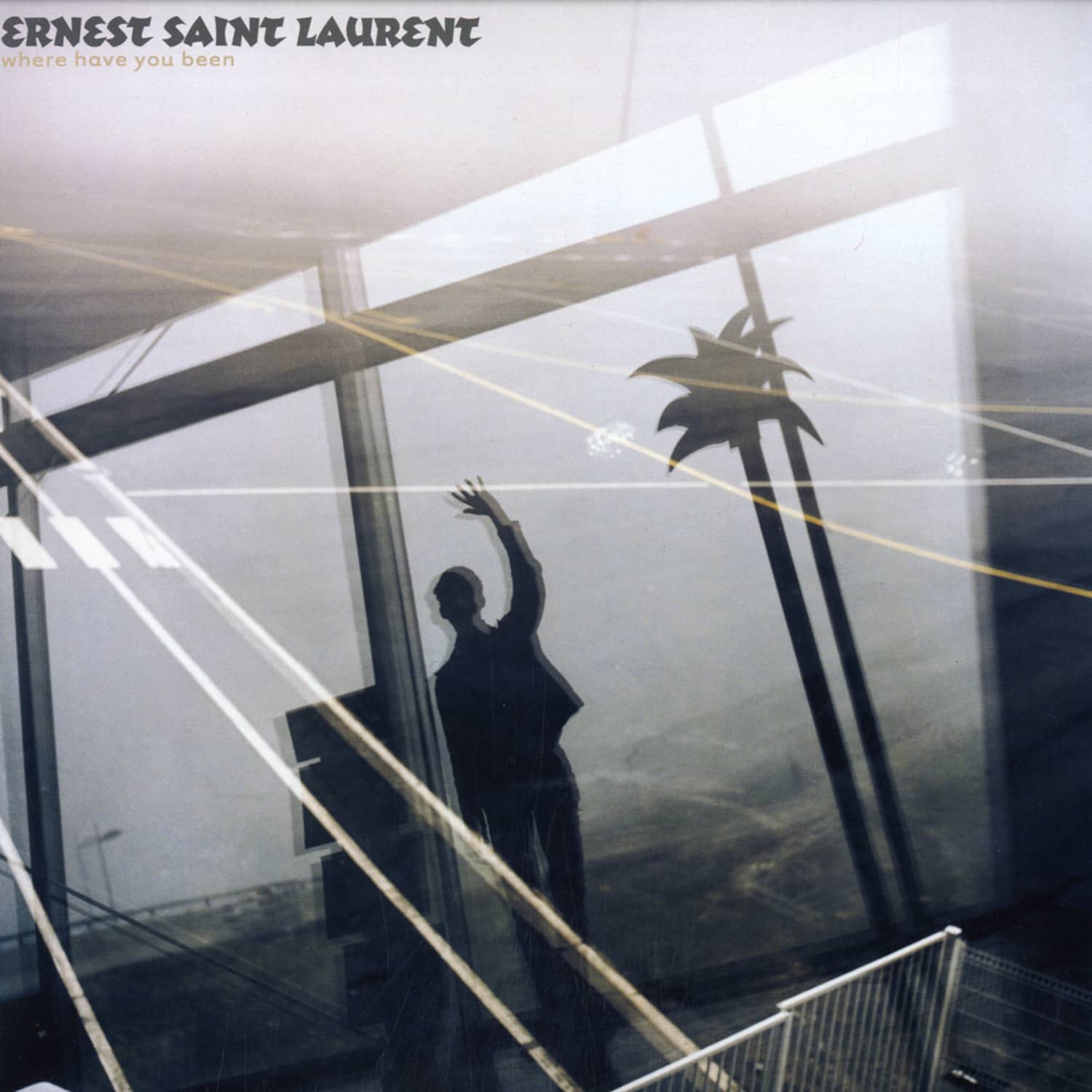 Ernest Saint Laurent - WHERE HAVE YOU BEEN