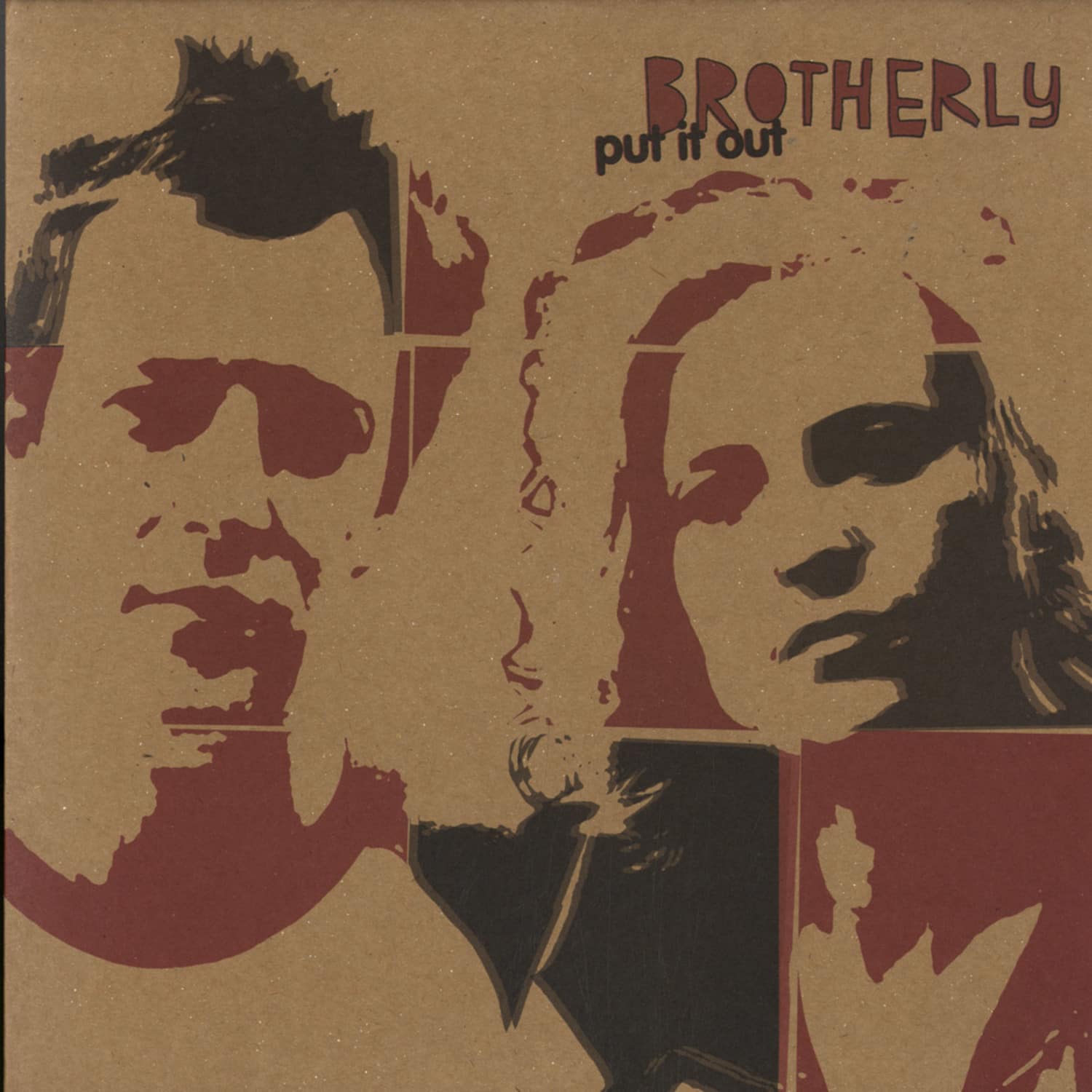 Brotherly - PUT IT OUT