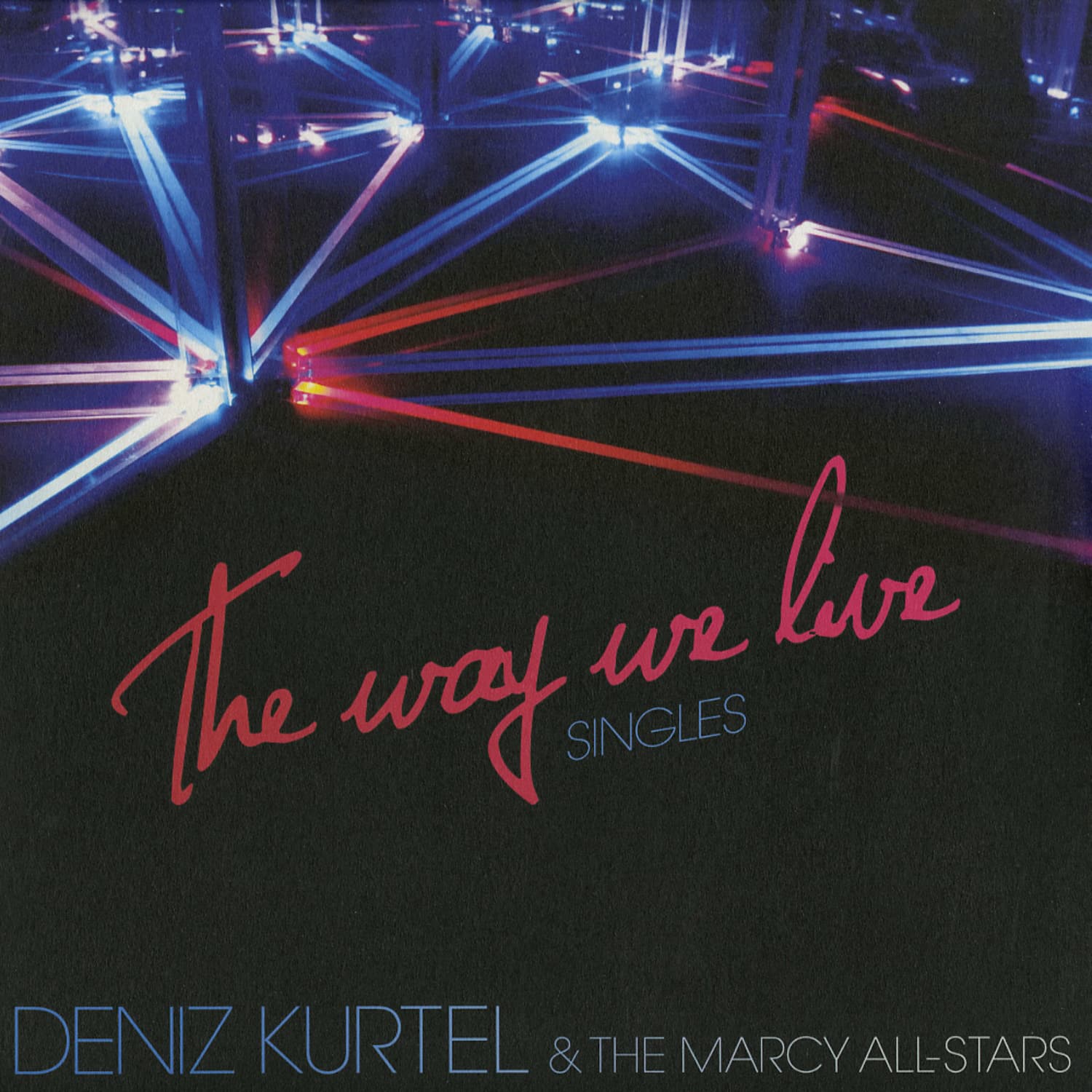 Deniz Kurtel - THE WAY WE LIVE SINGLES