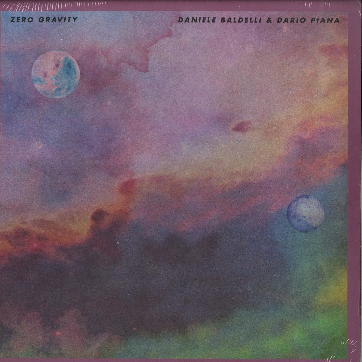 Daniele Baldelli & Dario Piana - ZERO GRAVITY EP