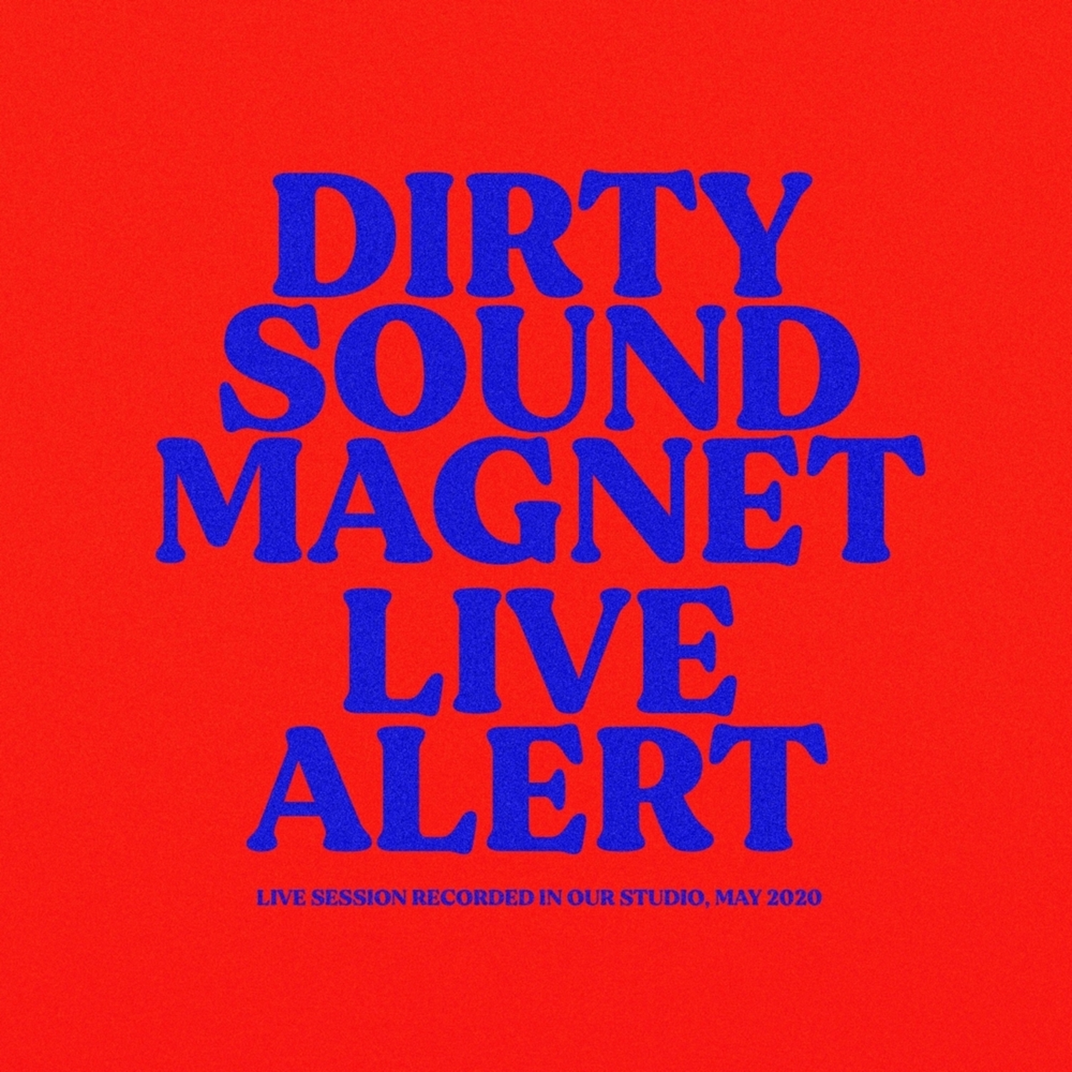 Dirty Sound Magnet - LIVE ALERT 