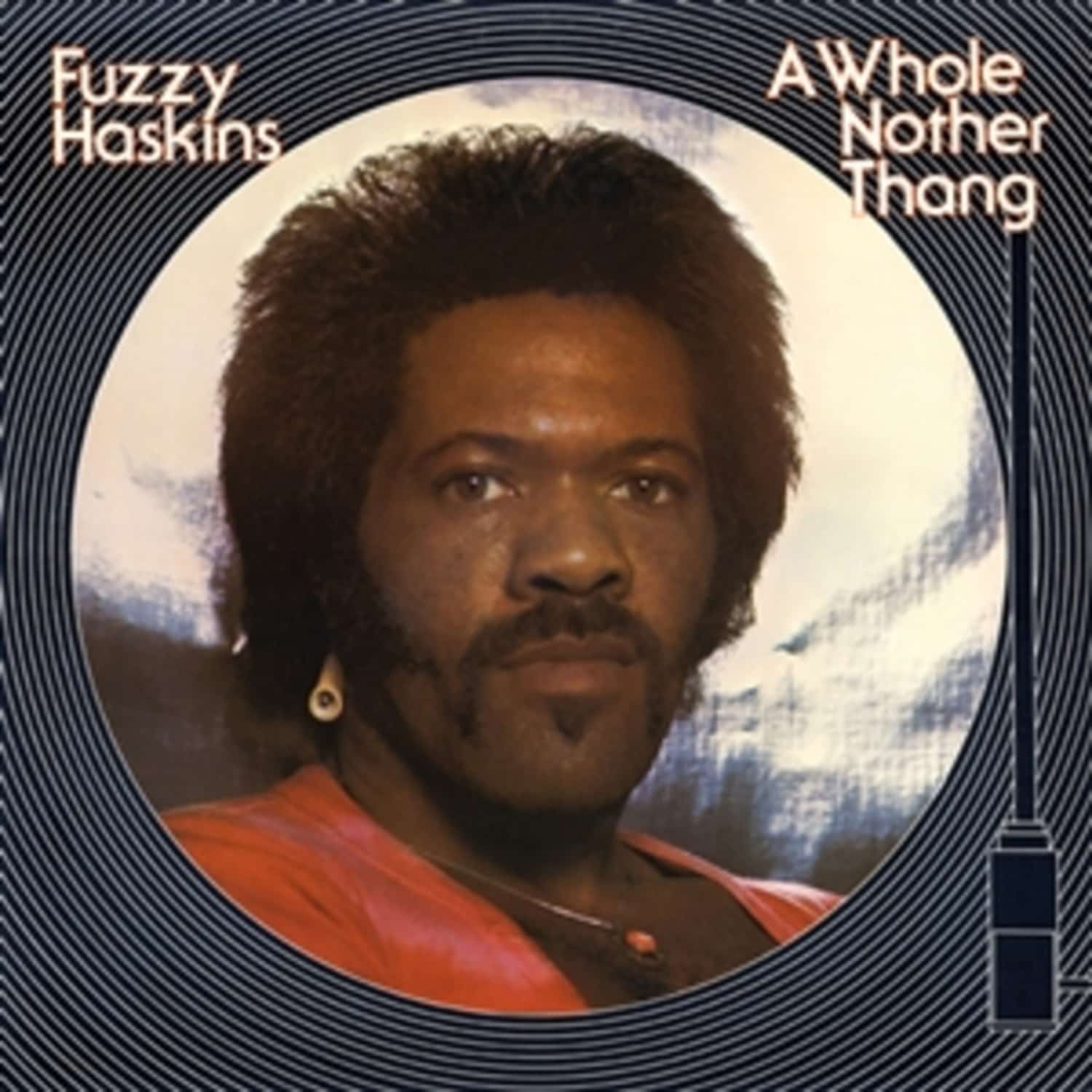 Fuzzy Haskins - A WHOLE NOTHER THANG 