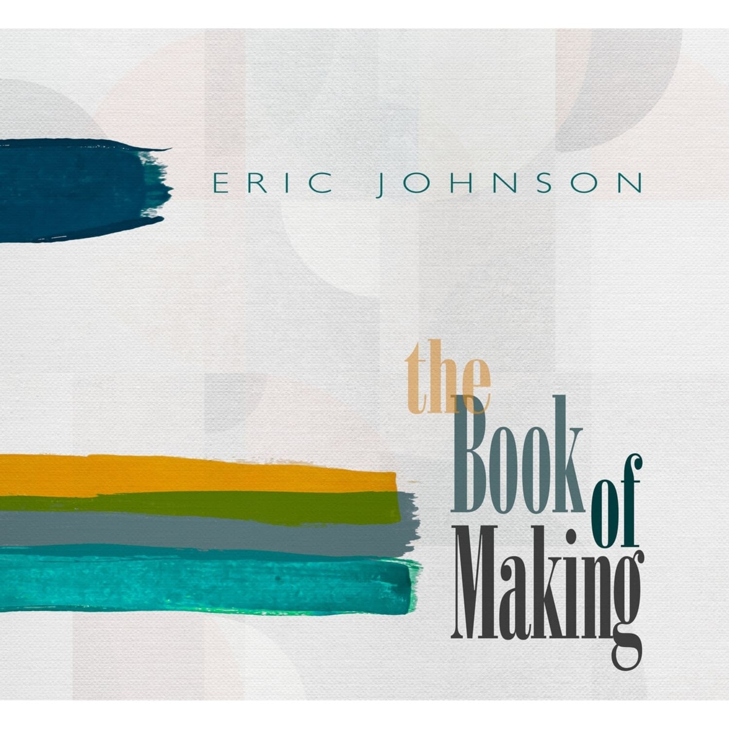 Eric Johnson - THE BOOK OF MAKING 