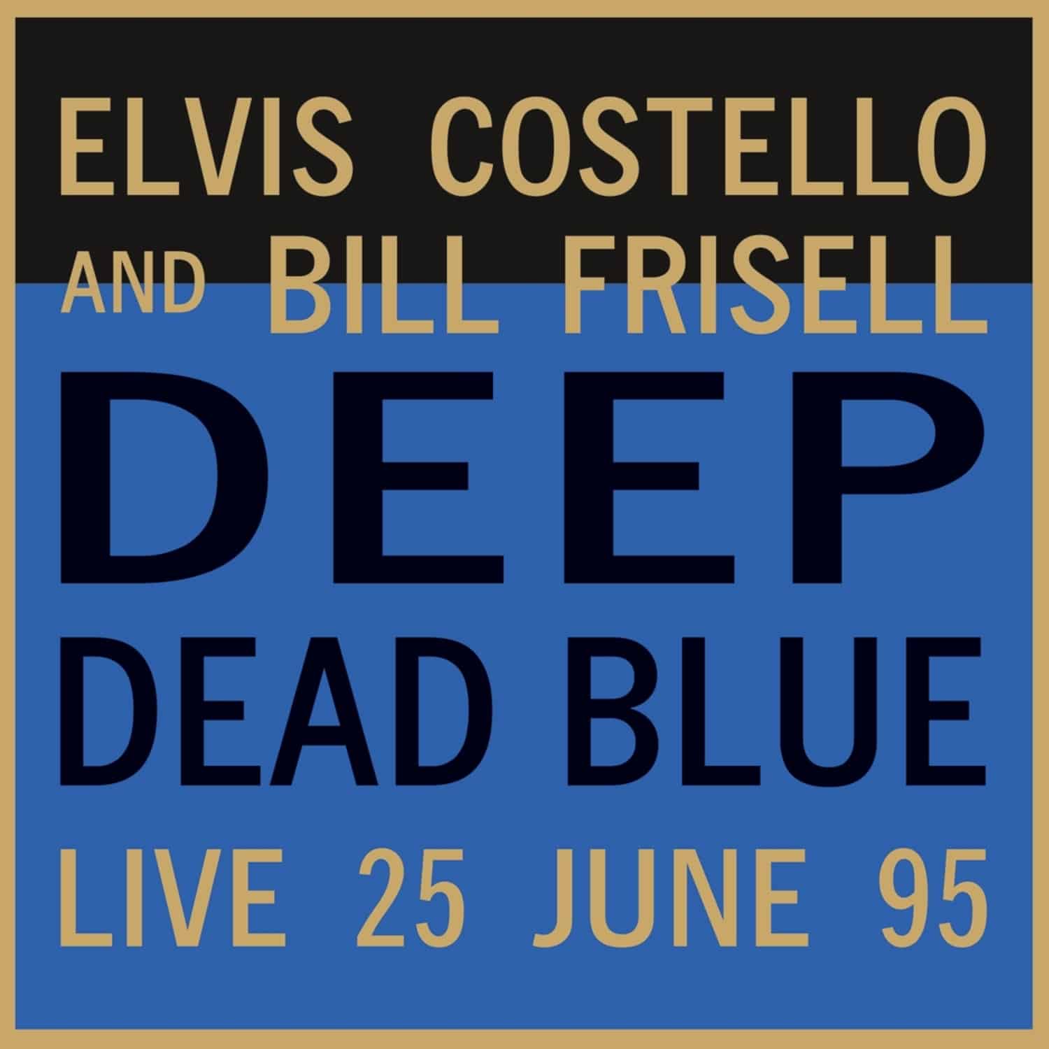 Elvis Costello & Bill Frisell - DEEP DEAD BLUE-LIVE AT MELTDOWN 