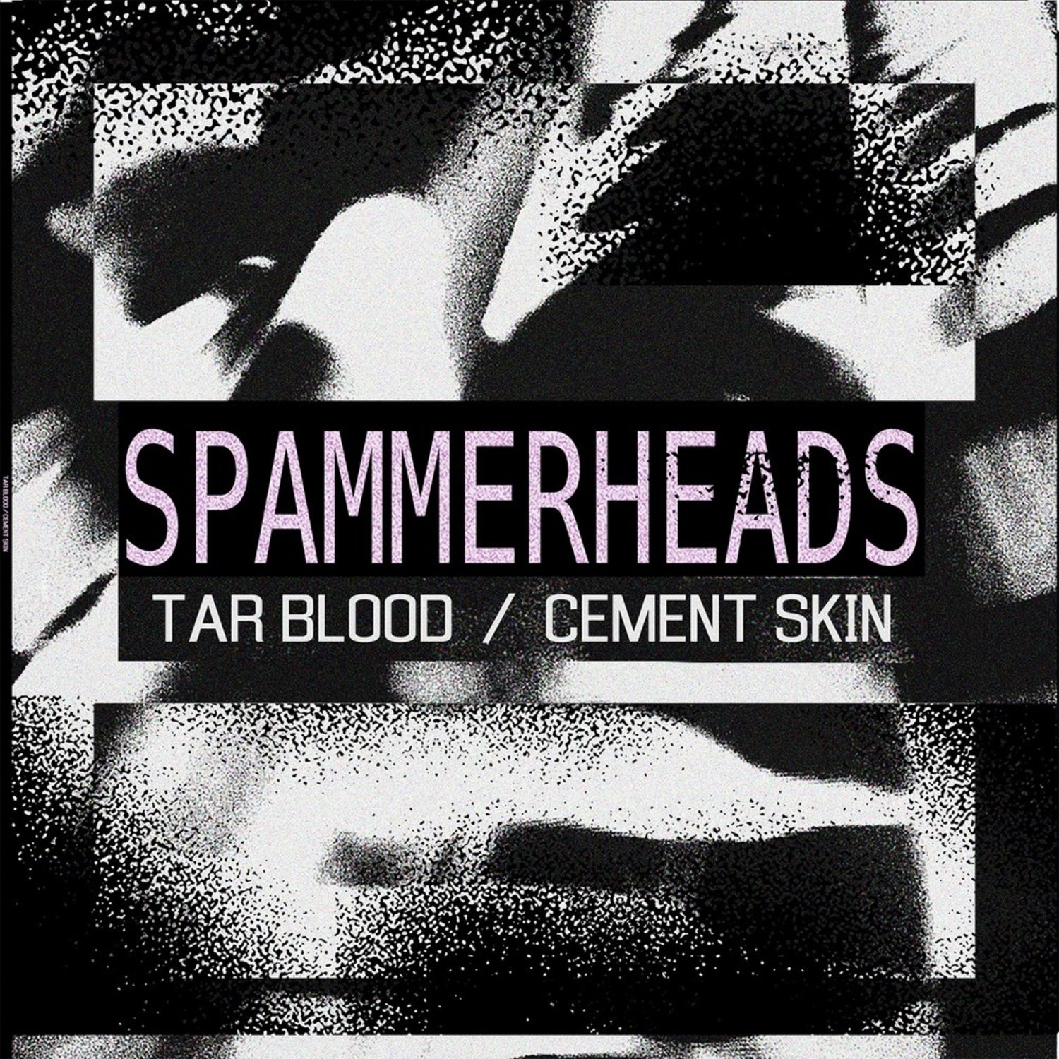Spammerheads - TAR BLOOD / CEMENT SKIN EP