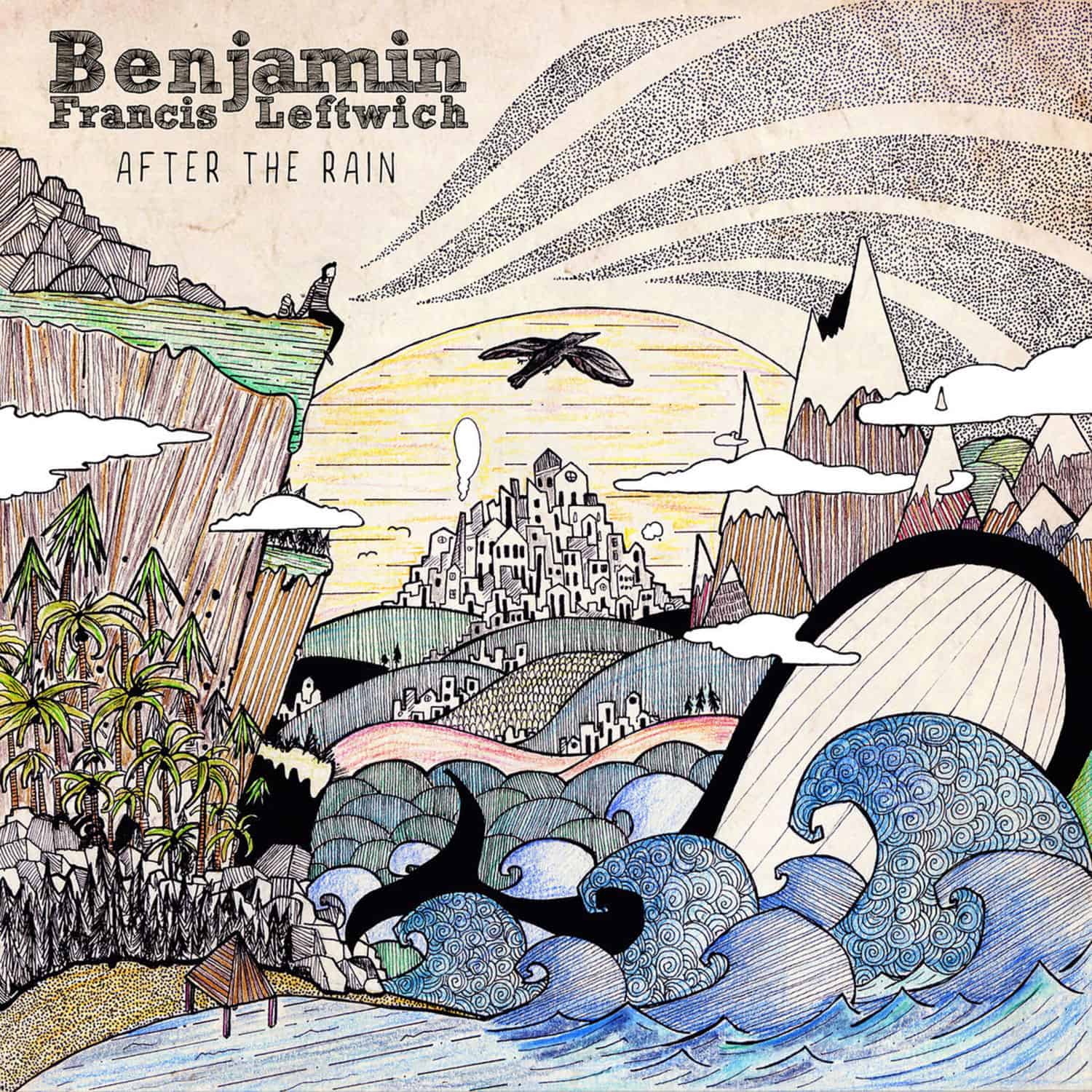 Benjamin Francis Leftwich - AFTER THE RAIN 