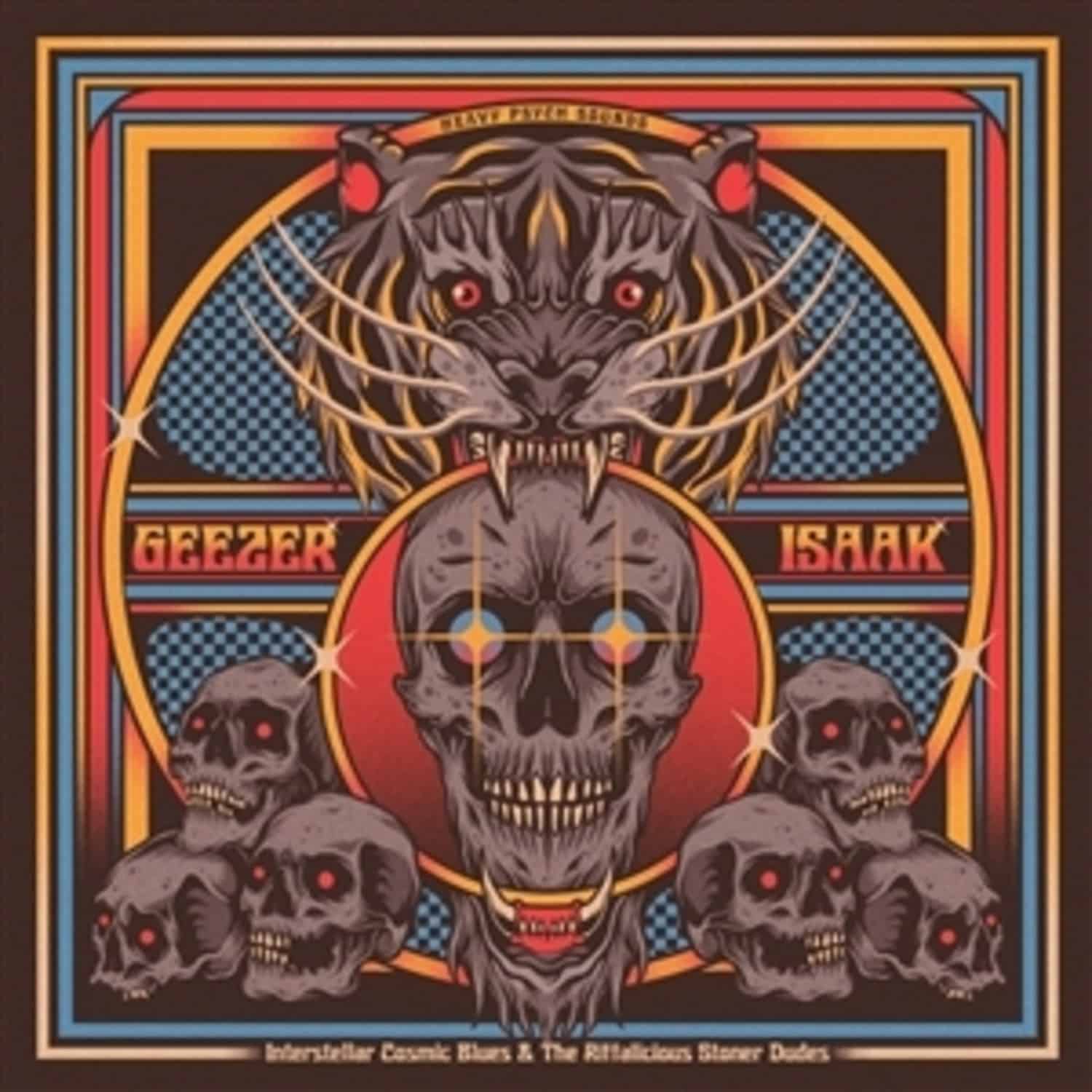 Geezer / Isaak - INTERSTELLAR COSMIC BLUES & THE RIFFALICIOUS.. 
