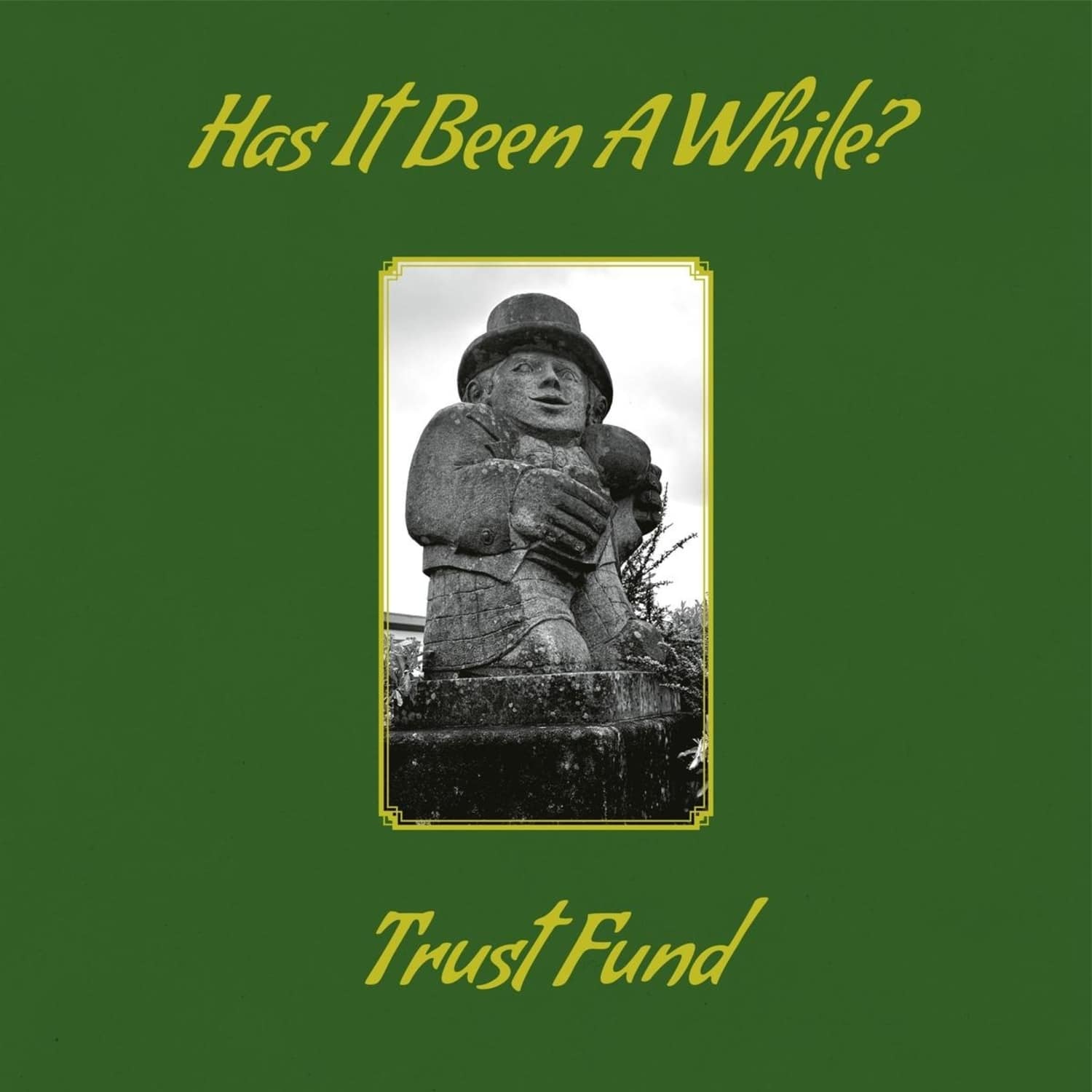 Trust Fund - HAS IT BEEN A WHILE? 