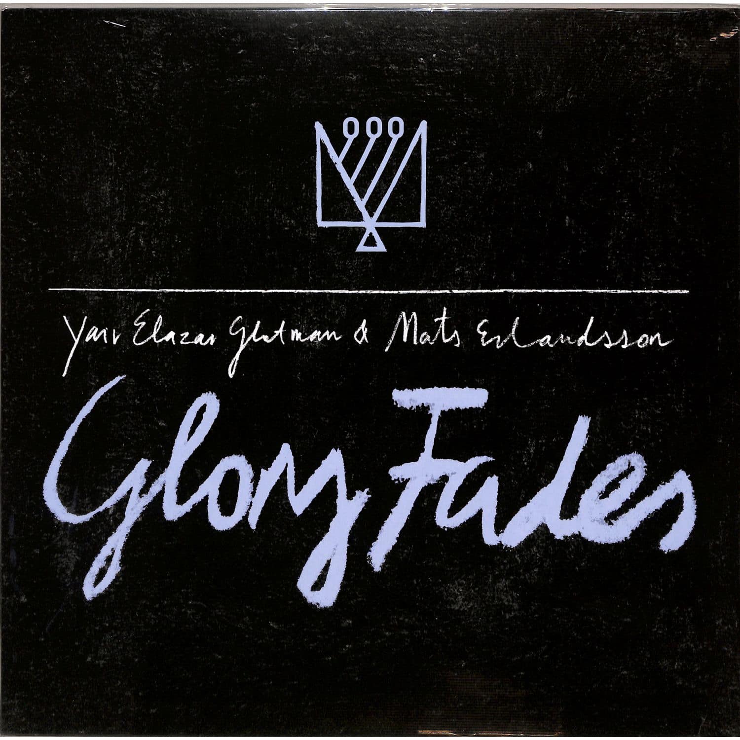 Mats Erlandsson & Yair Elazar Glotman - GLORY FADES 
