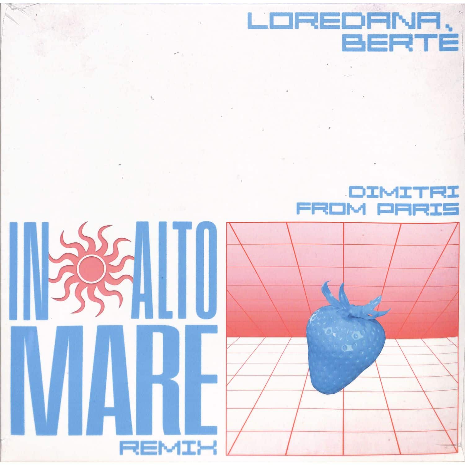 Loredana Berte - IN ALTO MARE - INCL DIMITRI FROM PARIS RMXS
