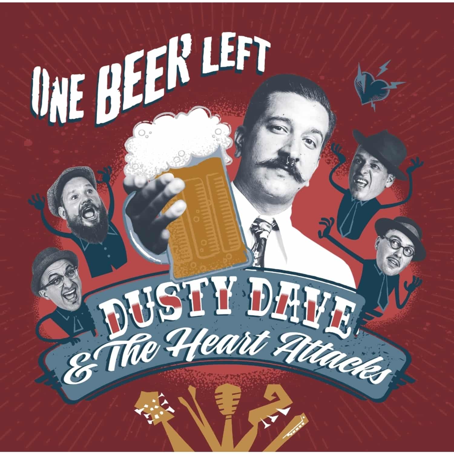 Dusty Dave / The Heart Attacks - ONE BEER LEFT 