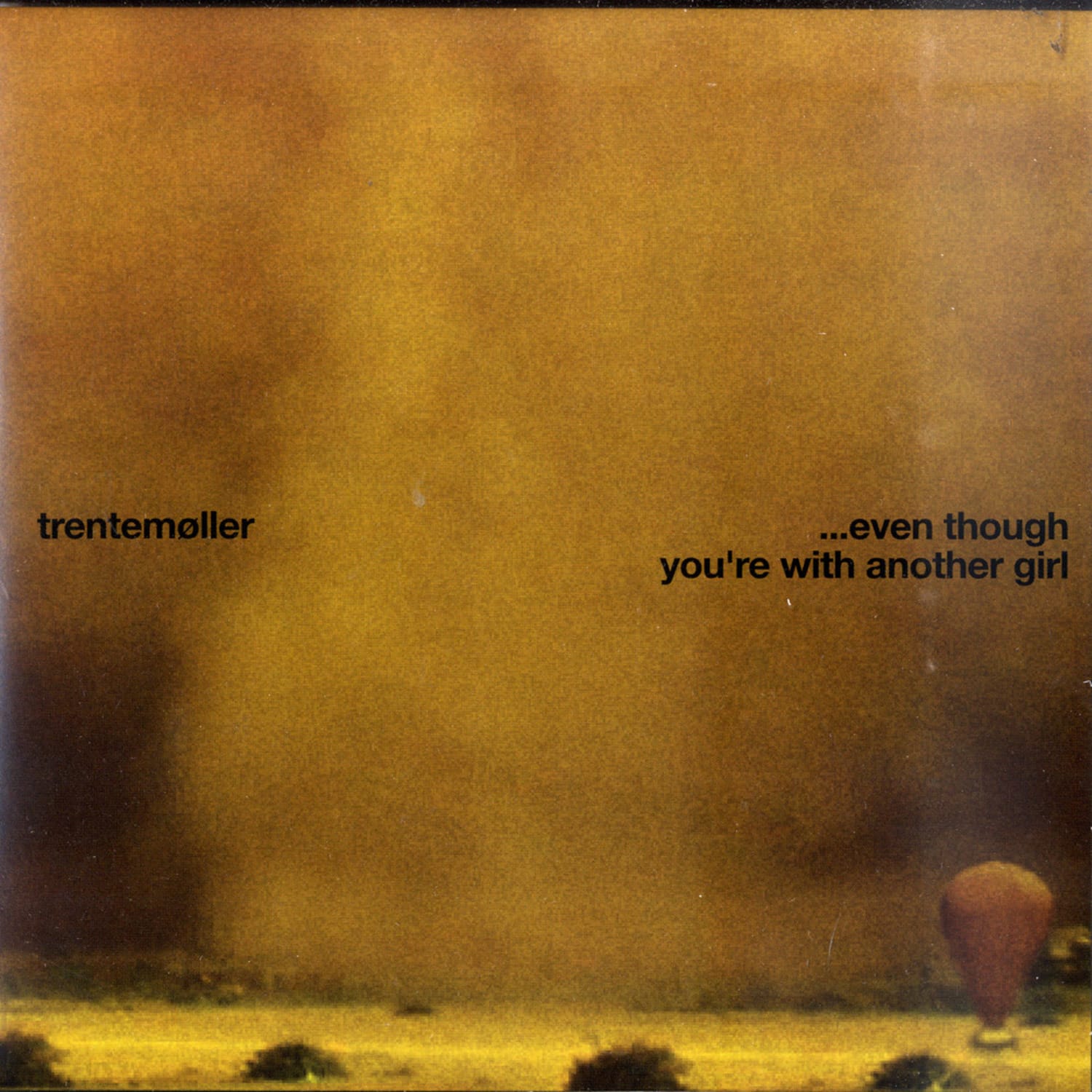 Trentemoller - EVEN THOUGH YOURE WITH ANOTHER GIRL 