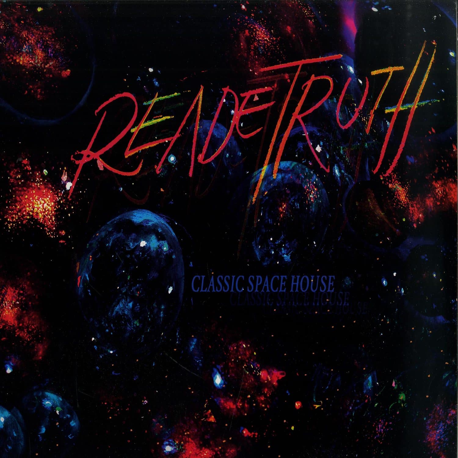 Reade Truth - CLASSIC SPACE HOUSE