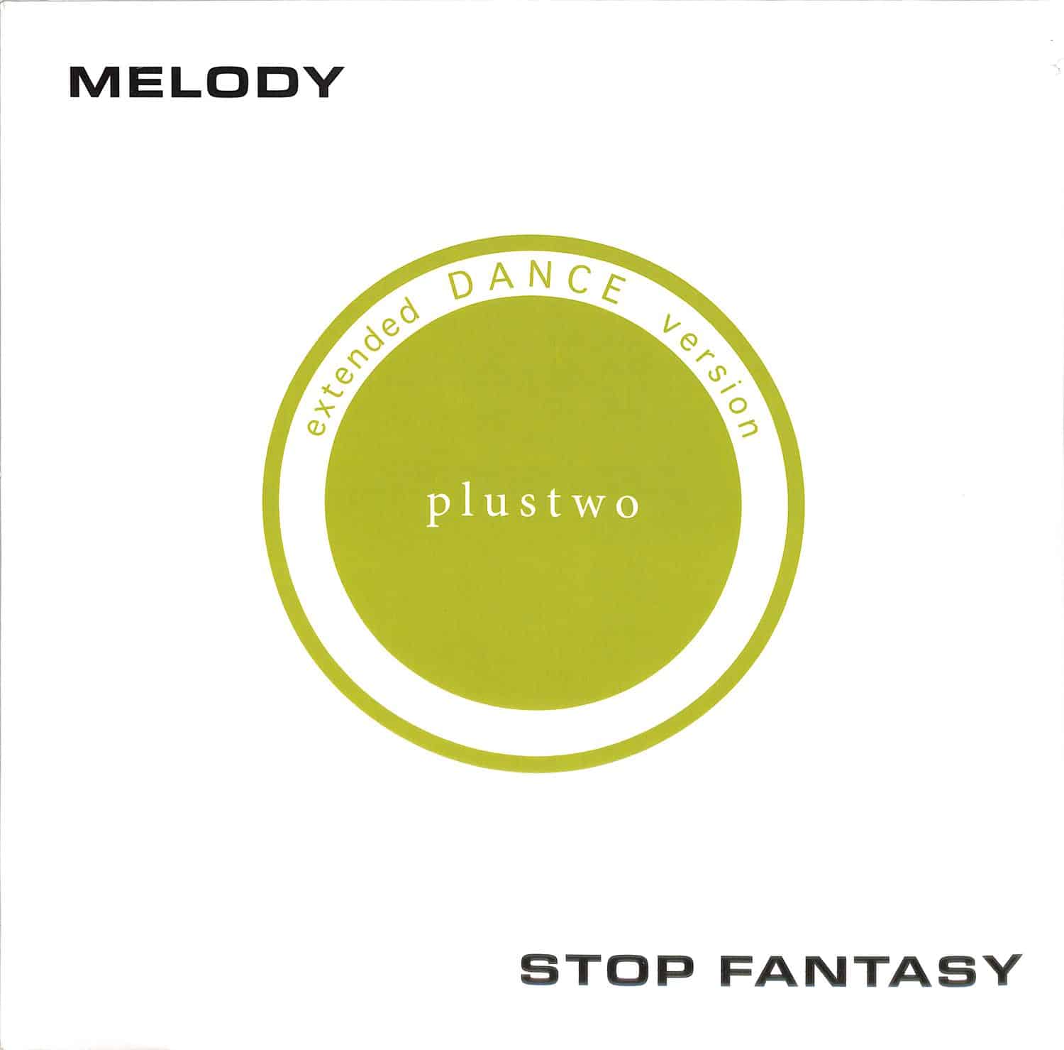 Plustwo - MELODY / STOP FANTASY