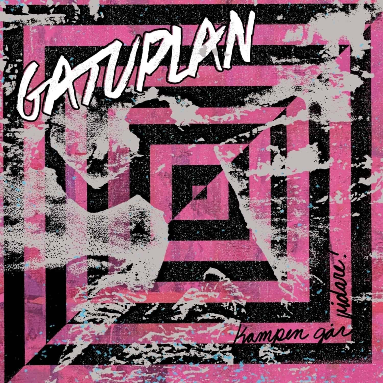 Gatuplan - KAMPEN GAR VIDARE! 