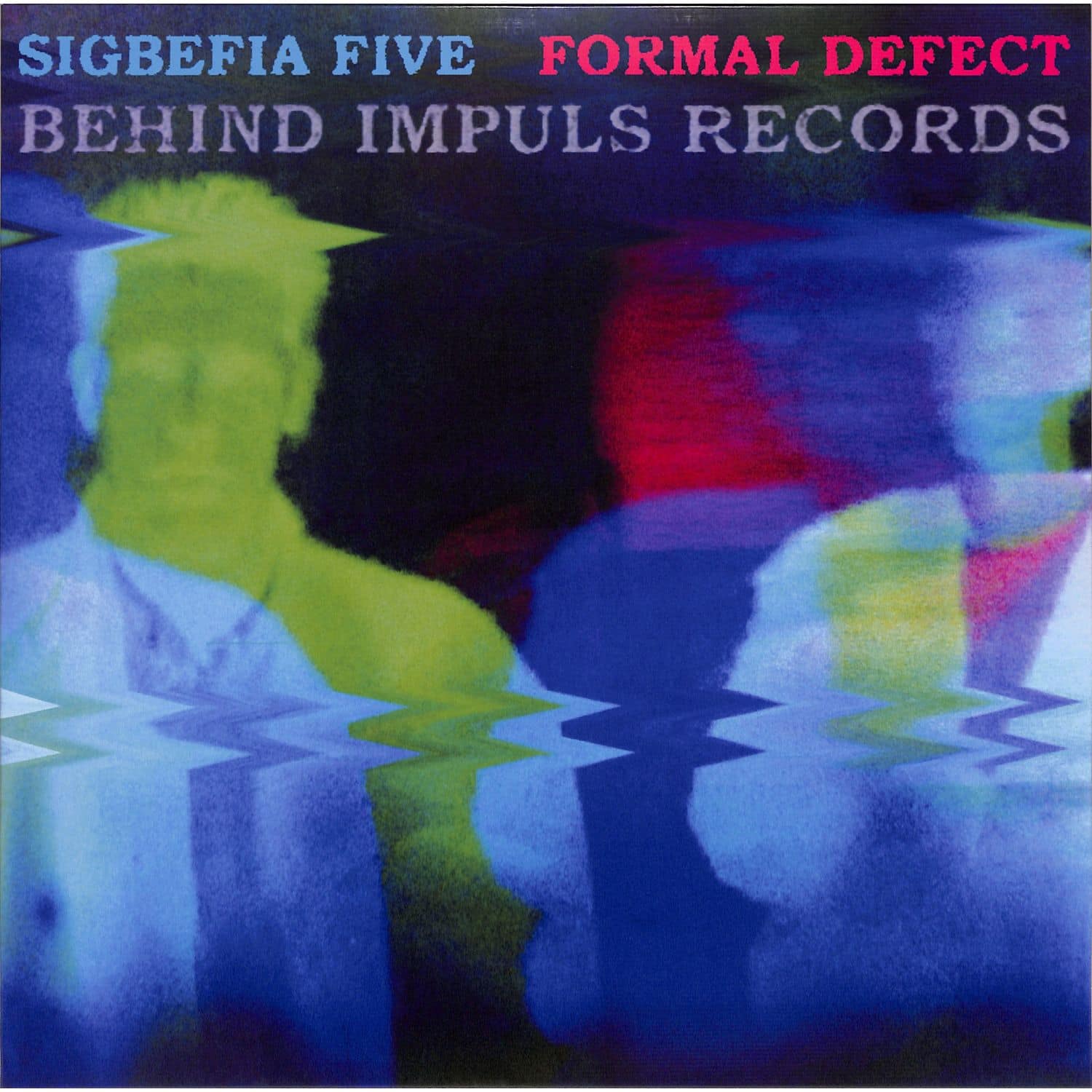 Sigbefia Five / Formal Defect - BEHIND IMPULS RECORDS 