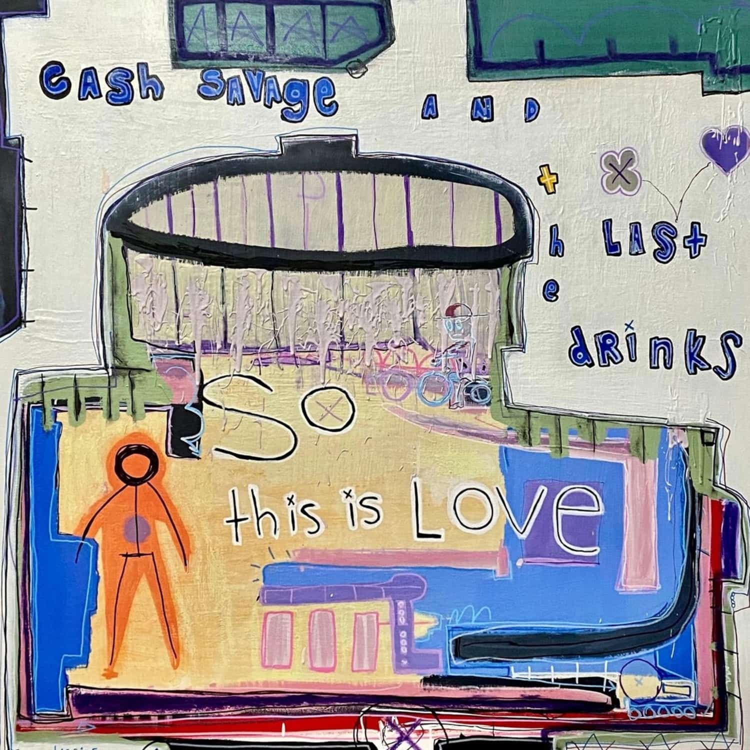 Cash Savage & The Last Drinks - SO THIS IS LOVE 