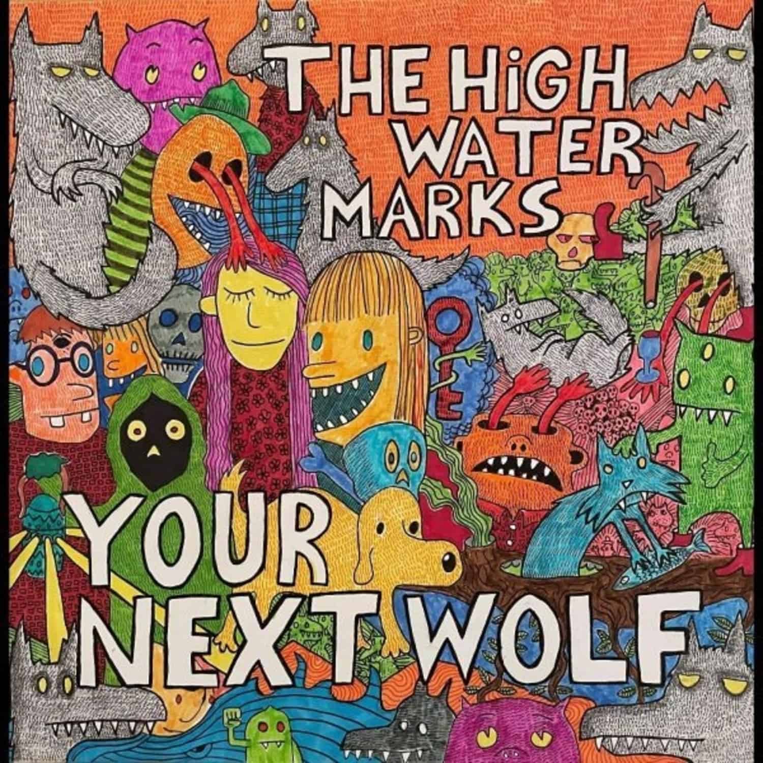 High Water Marks - YOUR NEXT WOLF 