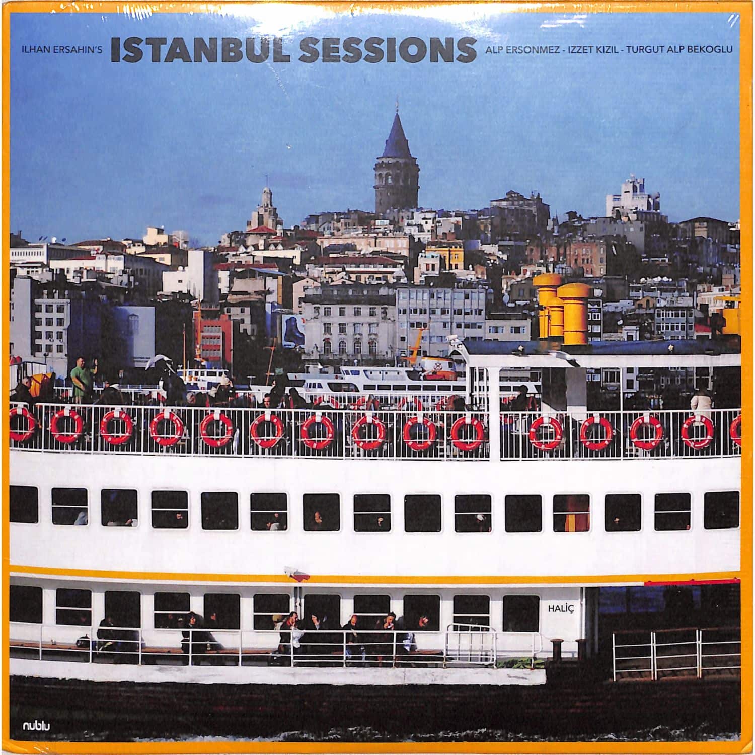 Ilhan Ersahin - 7-ISTANBUL SESSIONS: HALIC 