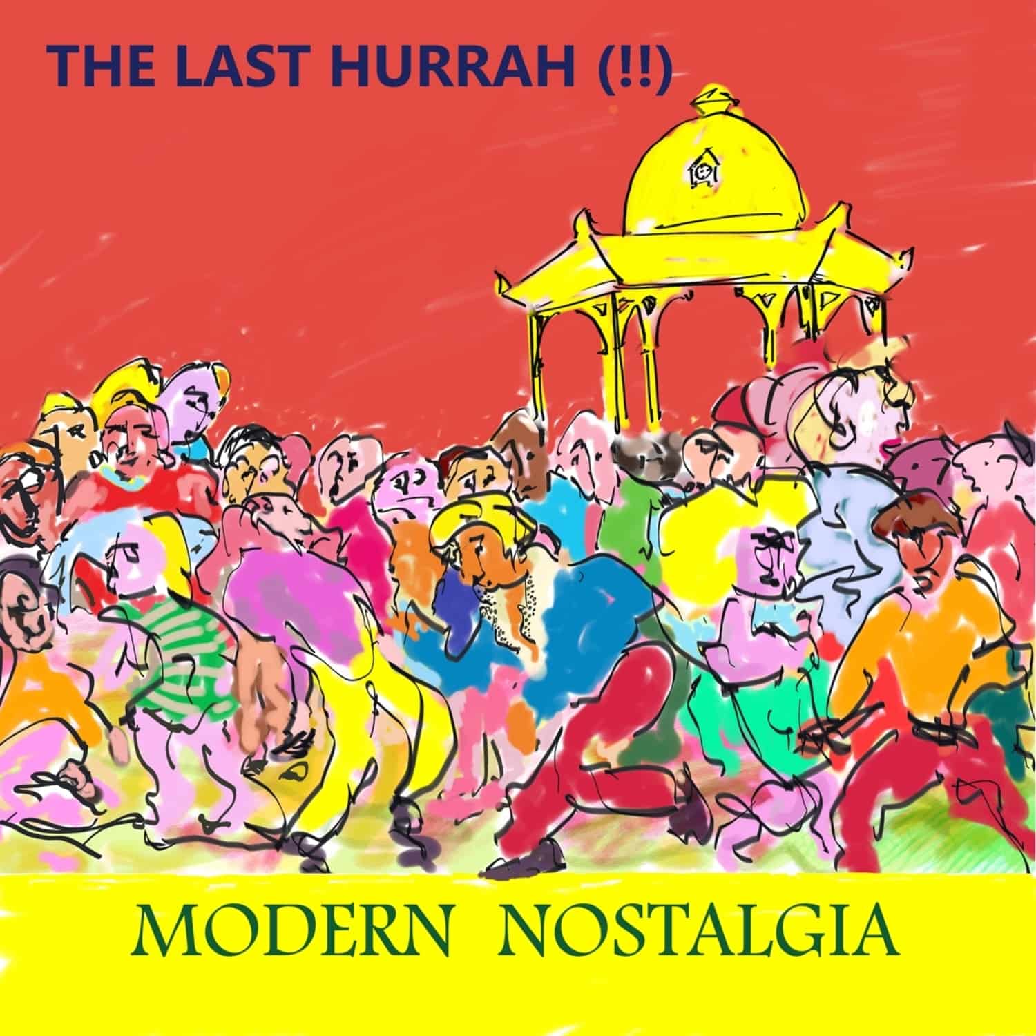The Last Hurrah!! - MODERN NOSTALGIA 