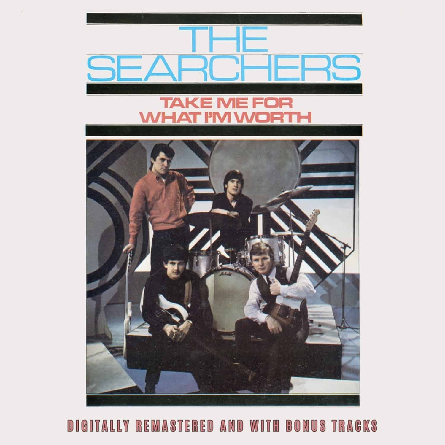The Searchers - TAKE ME FOR WHAT I M WORTH 